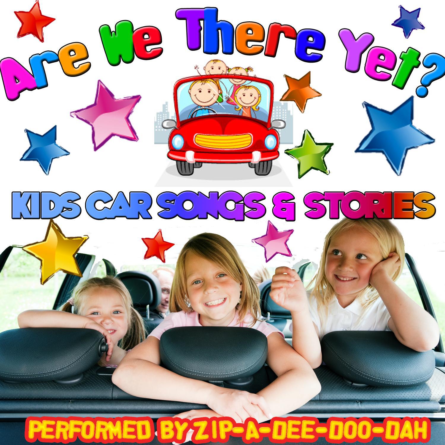 Are We There Yet? Kids Car Songs & Stories