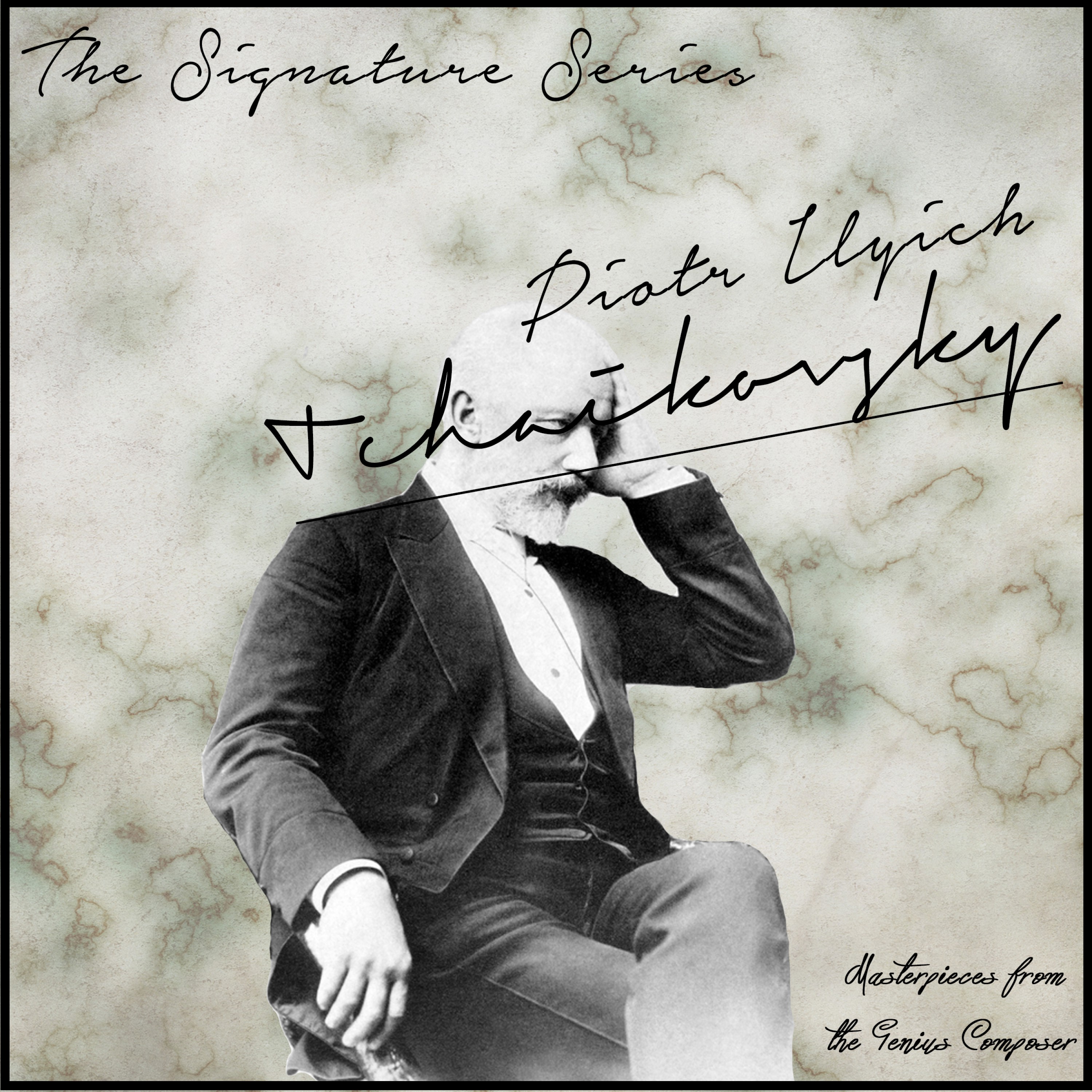 The Signature Series: Piotr Ilyich Tchaikovsky (Masterpieces from the Genius Composer)