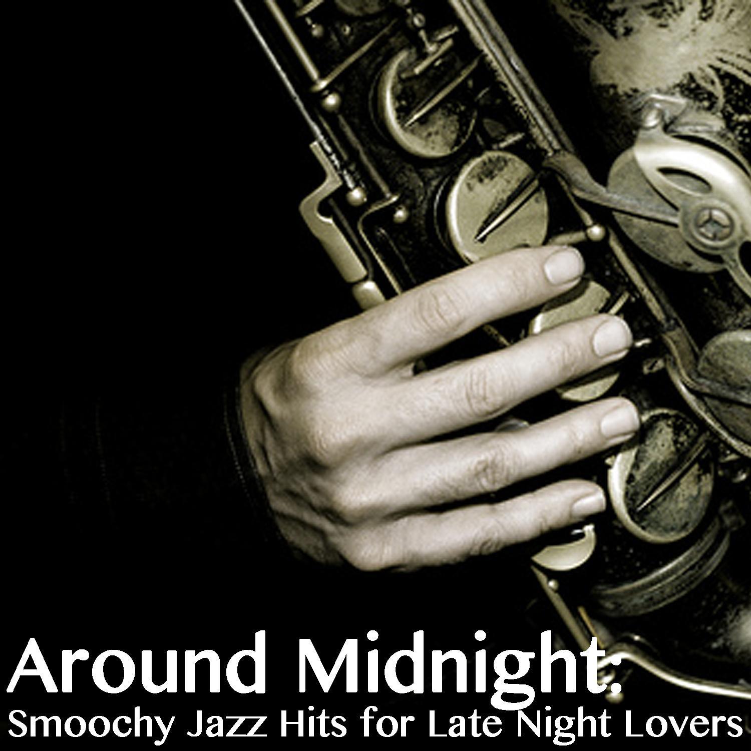 Around Midnight: Smoochy Jazz Hits for Late Night Lovers, Vol. 2