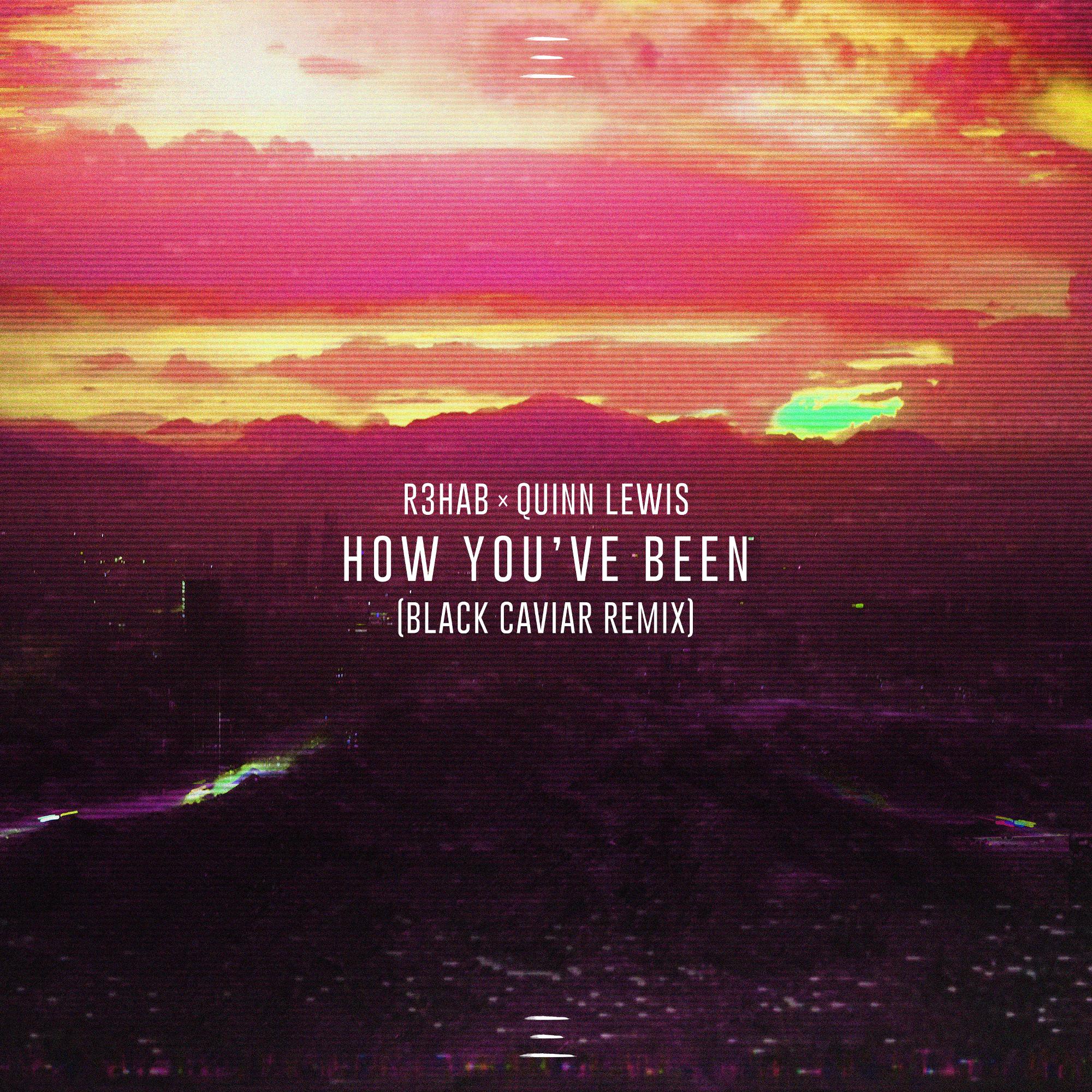 How You've Been (Black Caviar Remix)