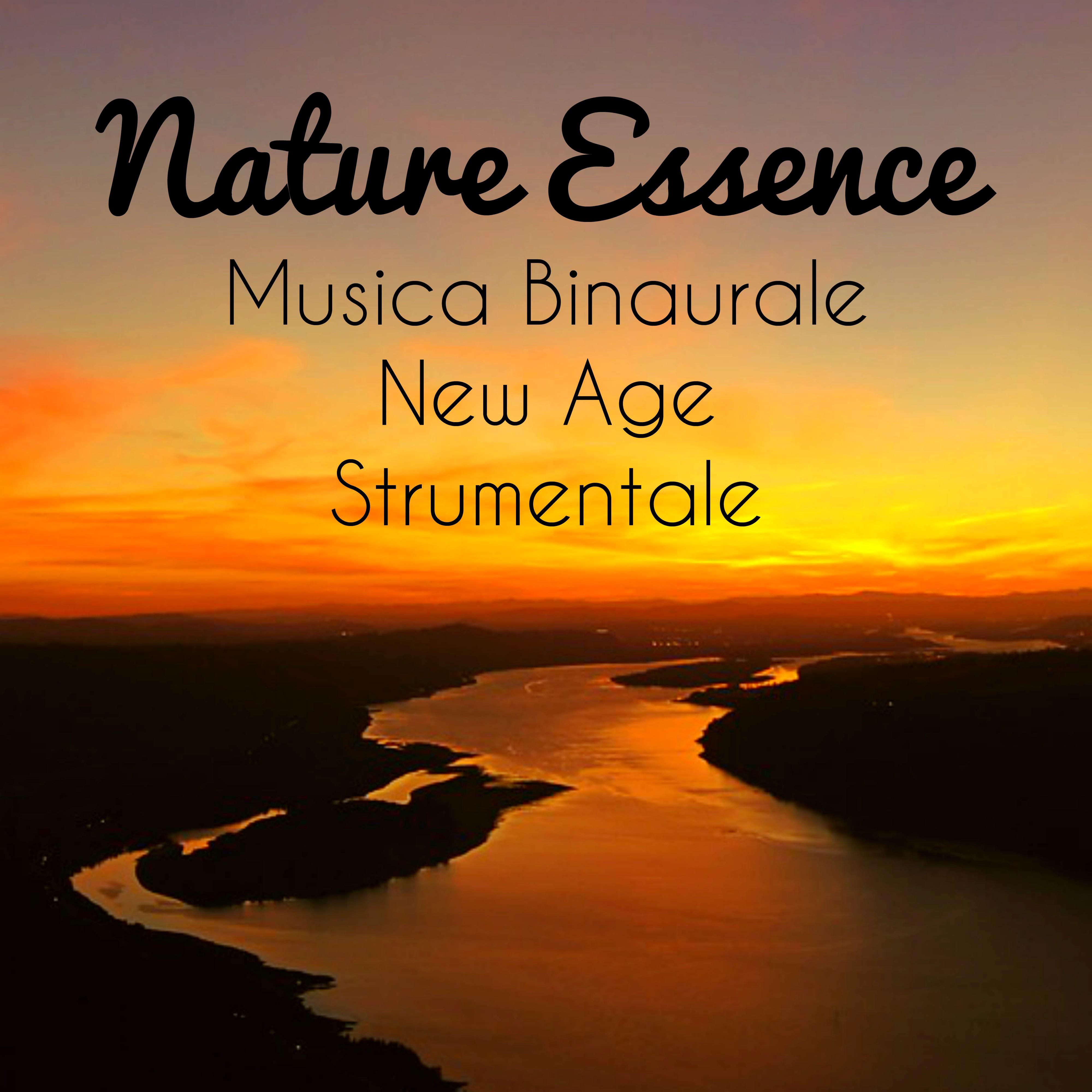 Nature Essence - Musica Binaurale New Age Strumentale per Tecniche di Rilassamento Mentale Terapia Chakra con Suoni della Natura Rilassanti