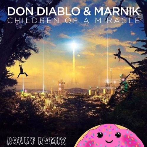 Children Of A Miracle(donut Remix)