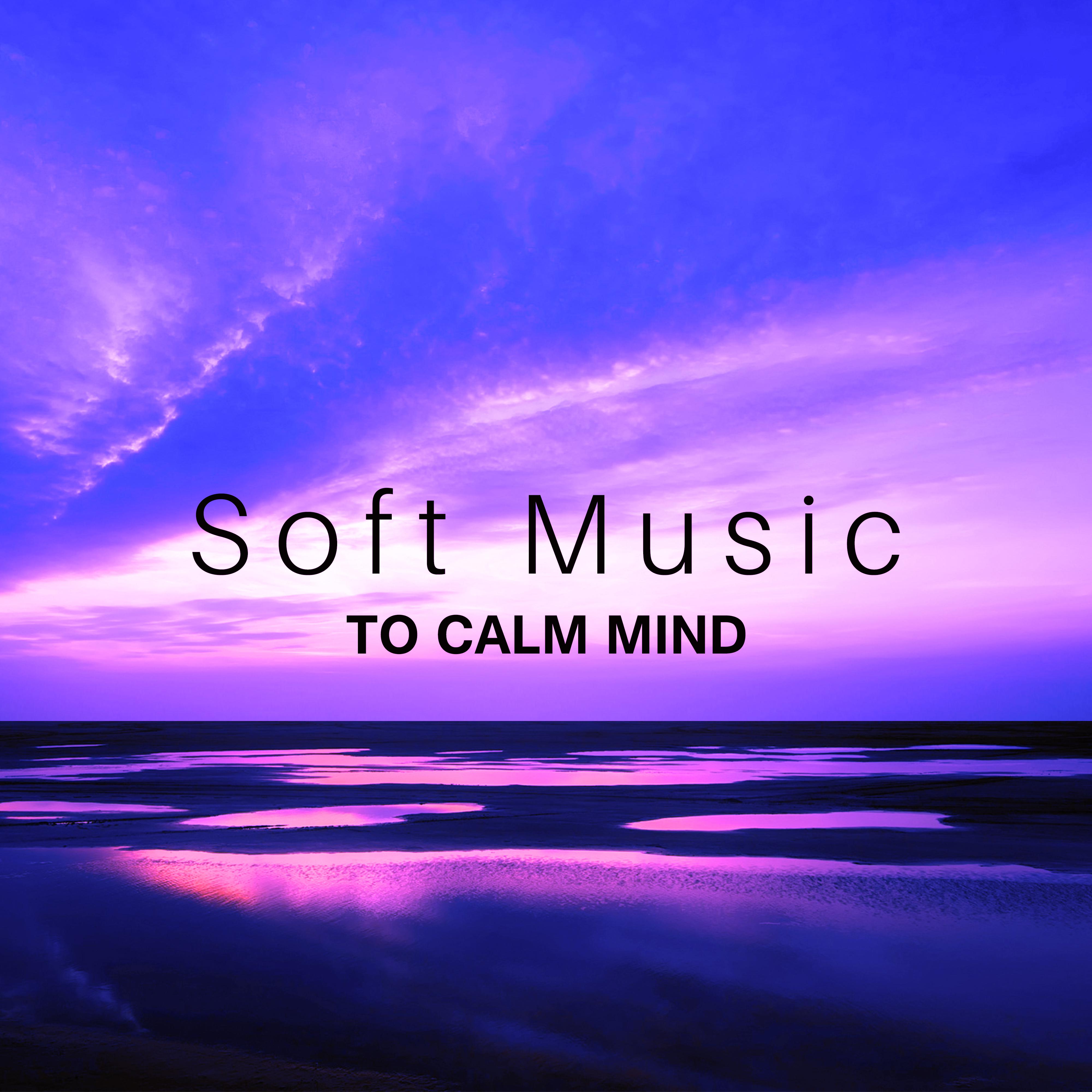 Soft Music to Calm Mind  Relaxing New Age Music, Peaceful Waves, Sounds to Help You Rest