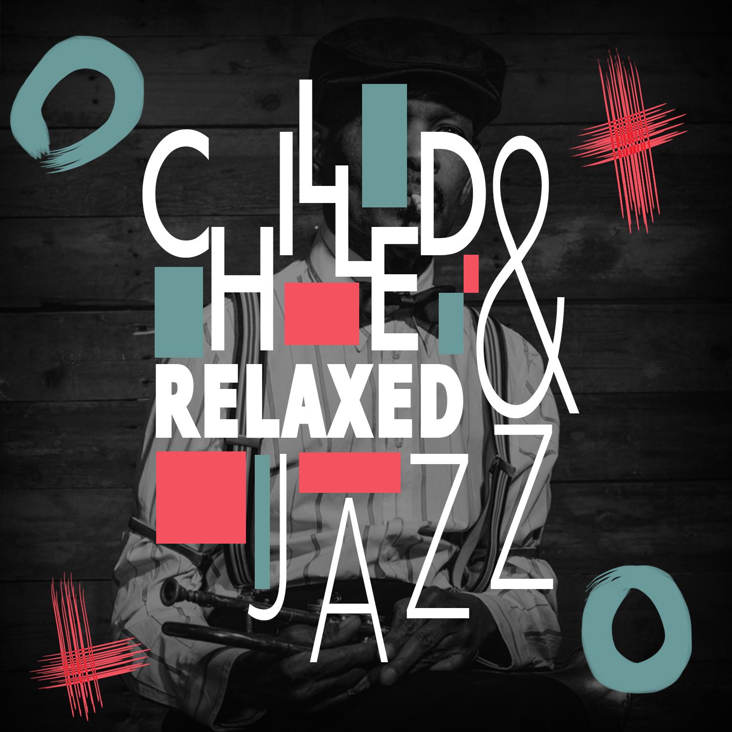 Chilled & Relaxed Jazz