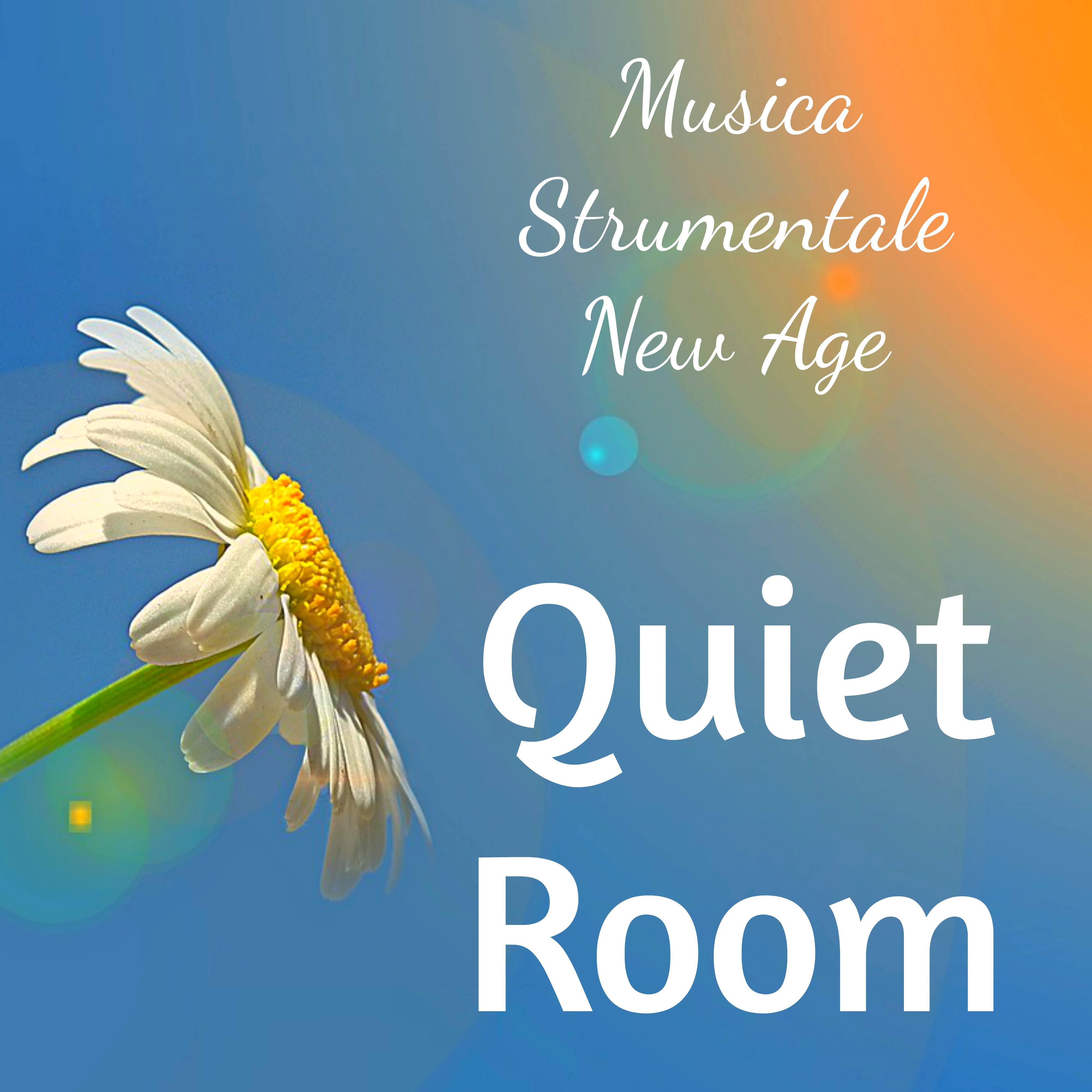 Quiet Room - Musica Strumentale New Age per Profondo Rilassamento Dormire Bene Energia Positiva con Suoni della Natura di Meditazione