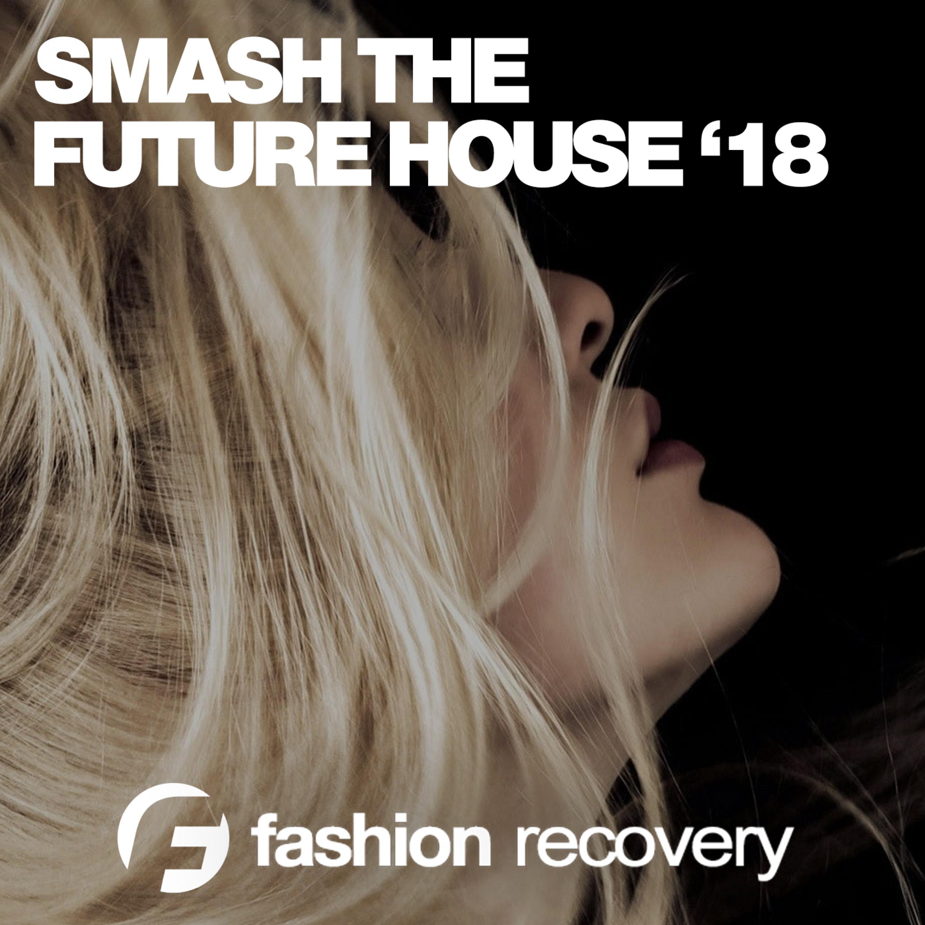 Smash the Future House Autumn '18