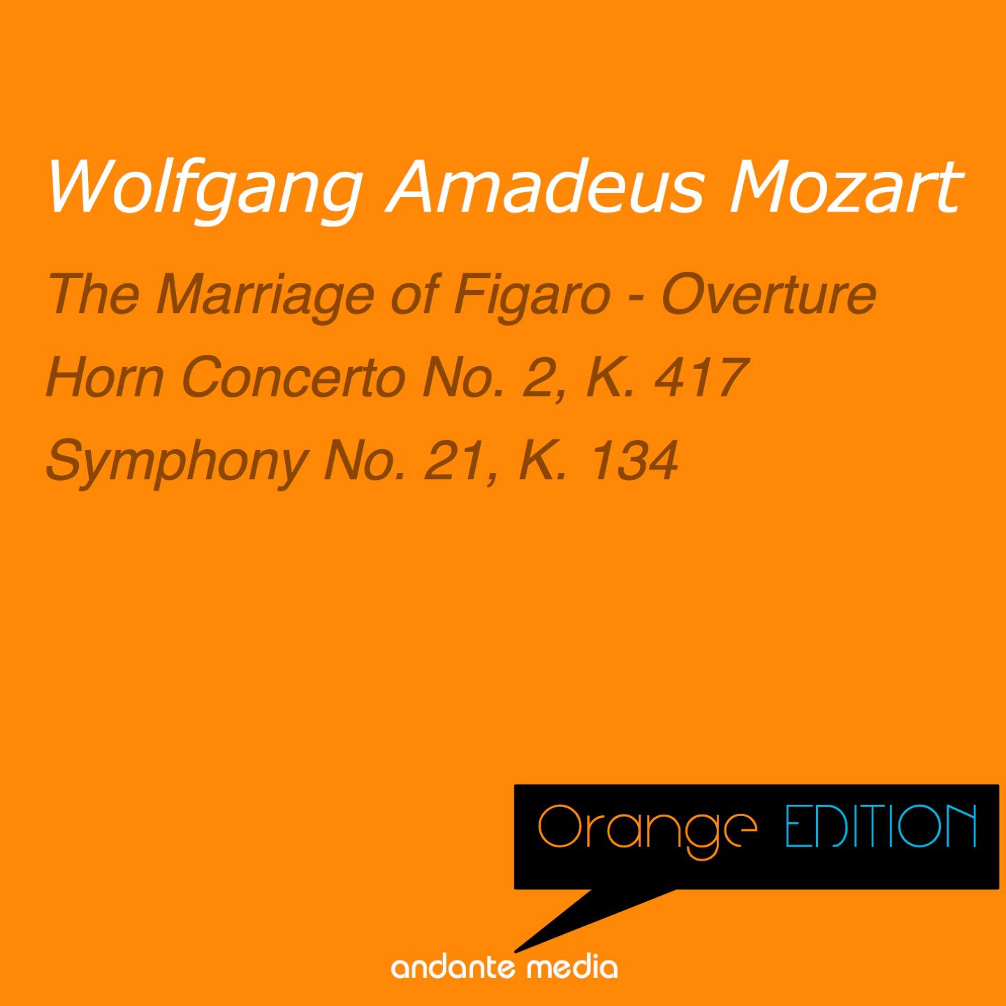 Orange Edition - Mozart: The Marriage of Figaro - Overture & Symphony No. 21, K. 134
