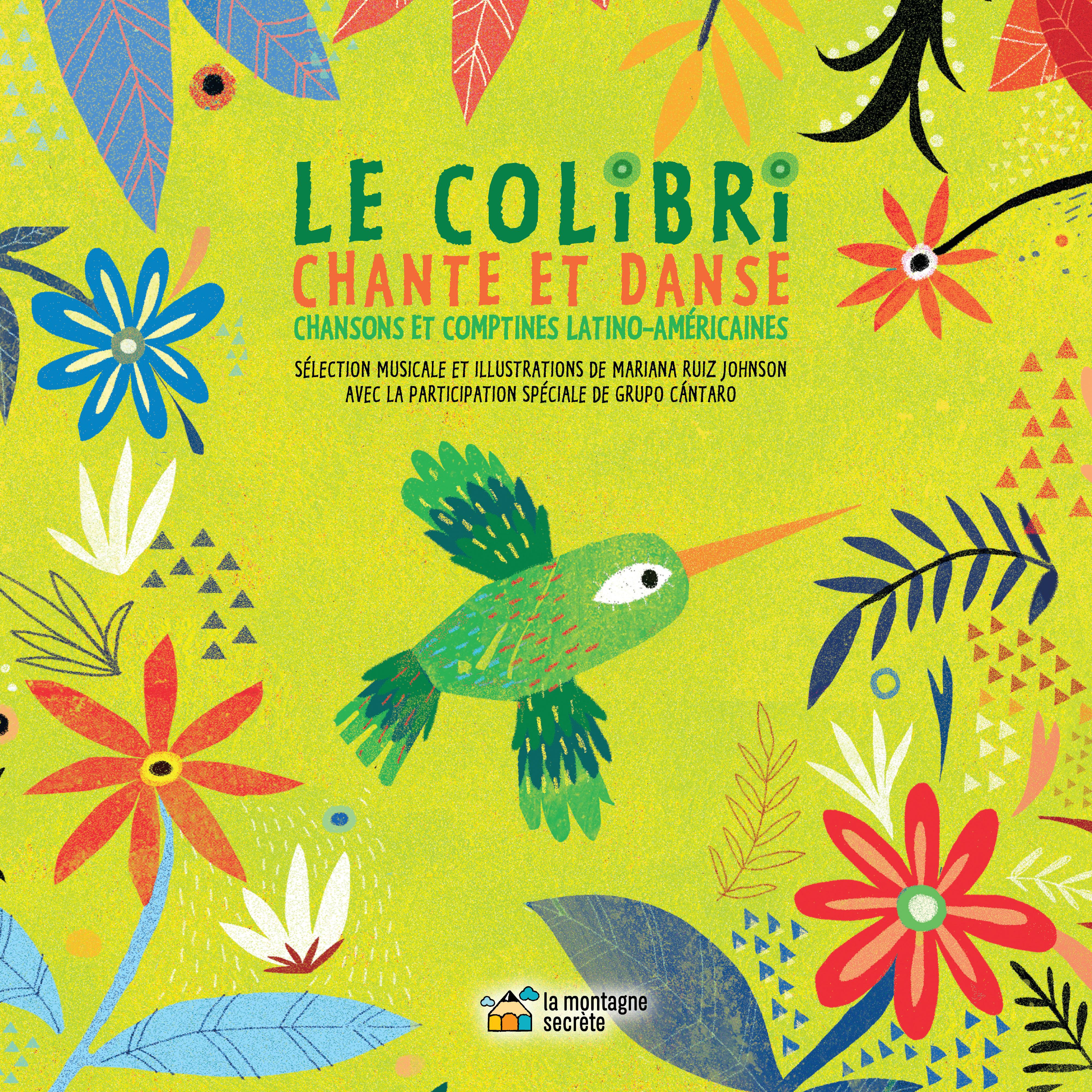 Le colibrie chante et danse  Chansons et comptines latinoame ricaines