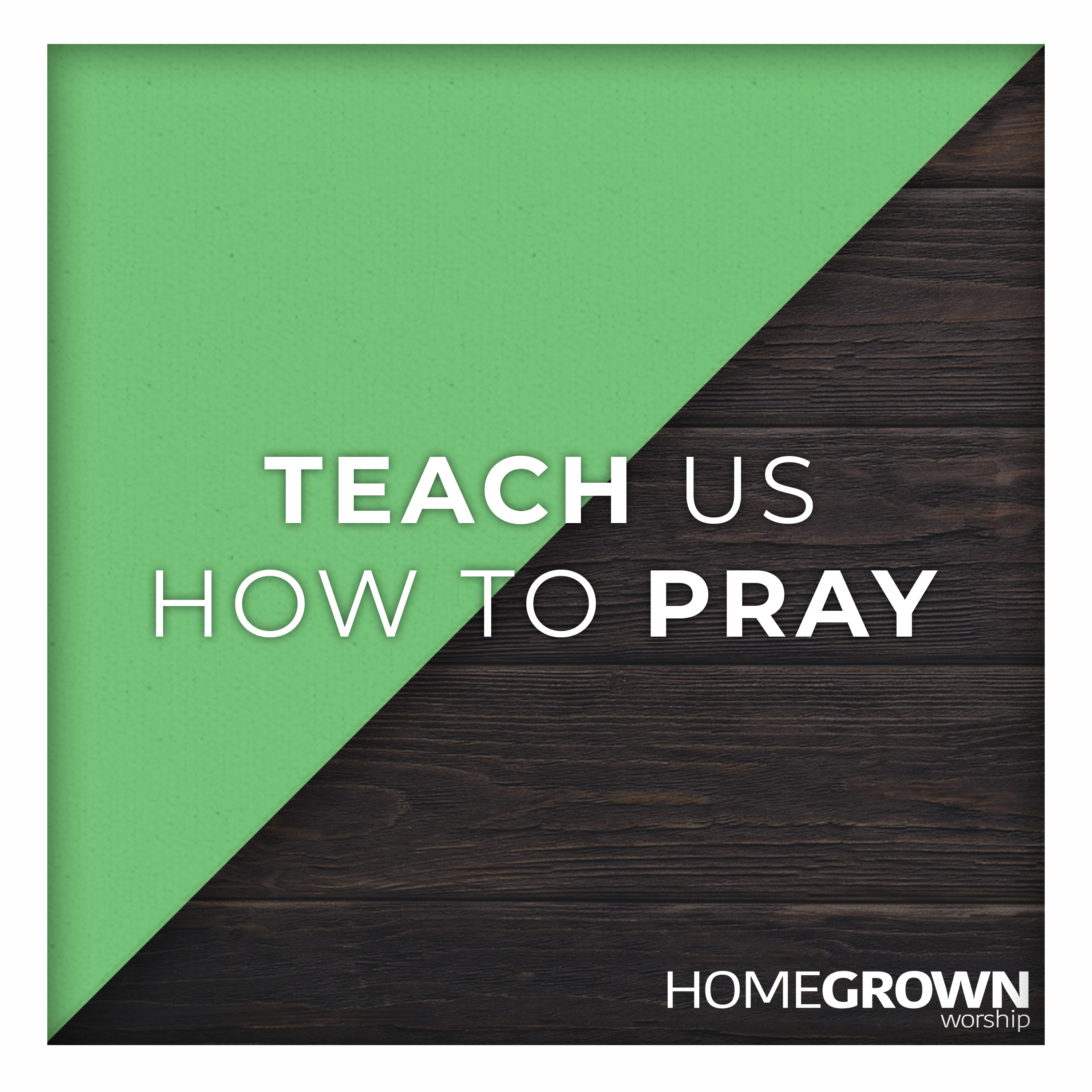 Teach Us How to Pray