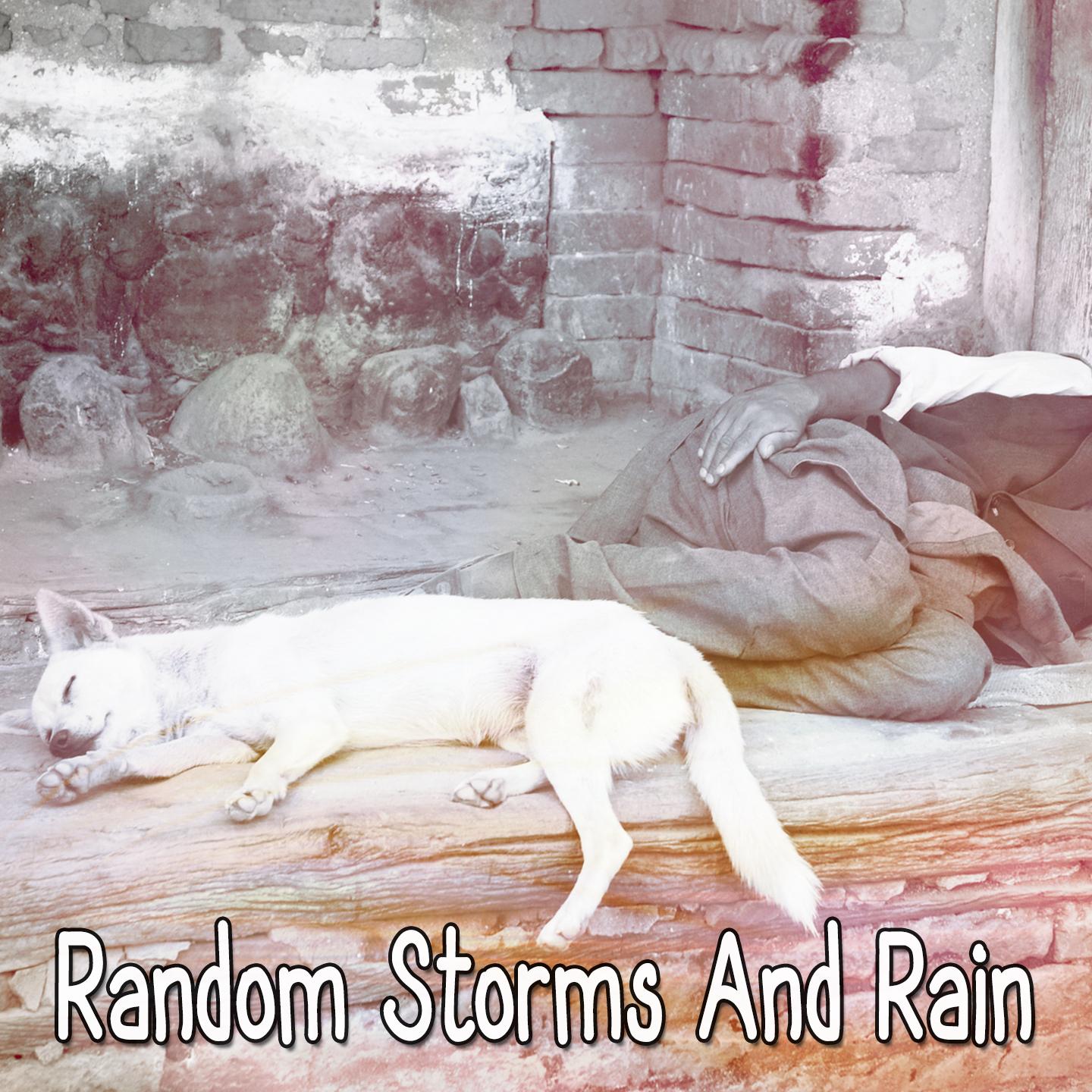 Random Storms And Rain