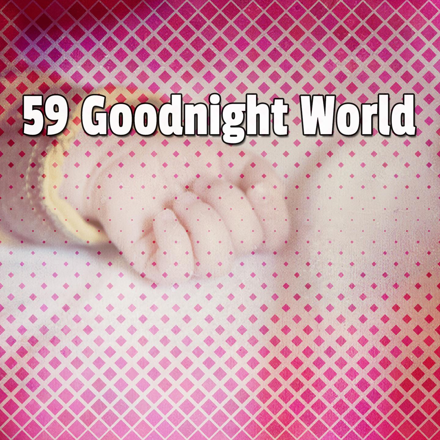 59 Goodnight World