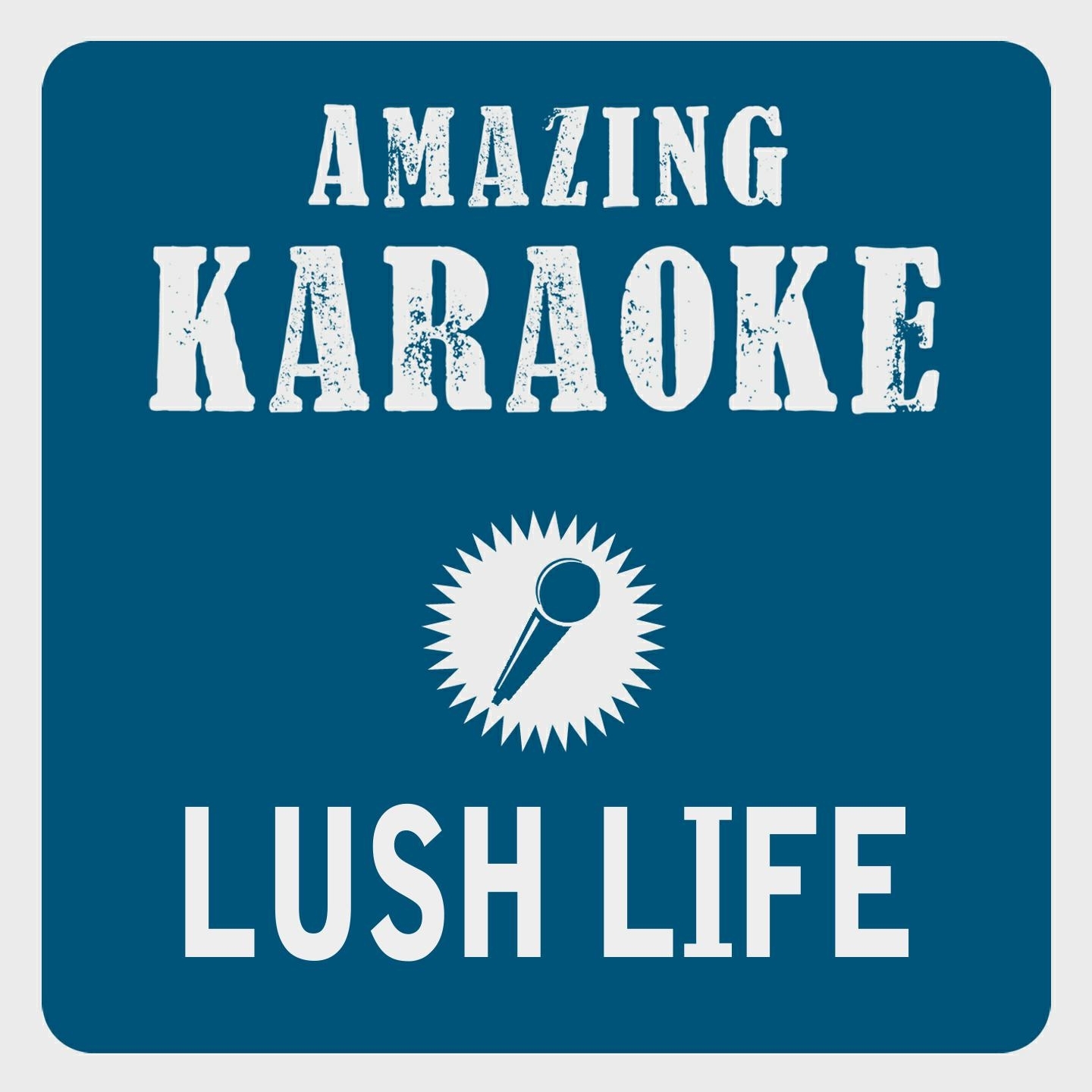 Lush Life (Karaoke Version) (Originally Performed By Zara Larsson)