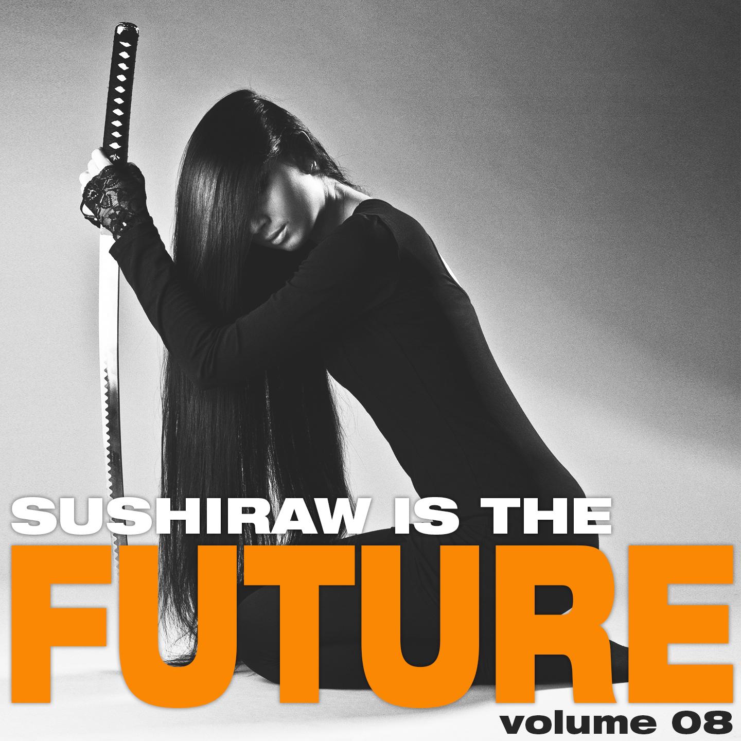 Sushiraw Is the Future, Vol. 8