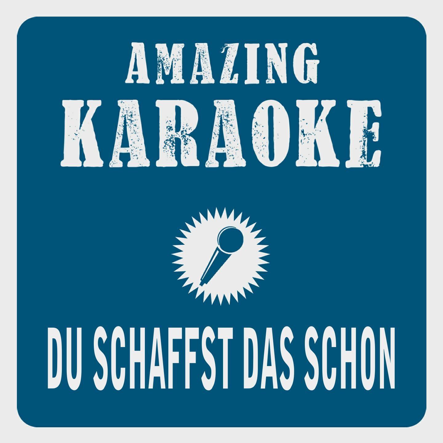 Du schaffst das schon (Karaoke Version) (Originally Performed By Klubbb3)