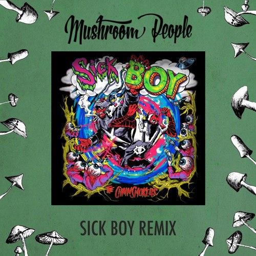 Sick Boy (Mushroom People Remix)