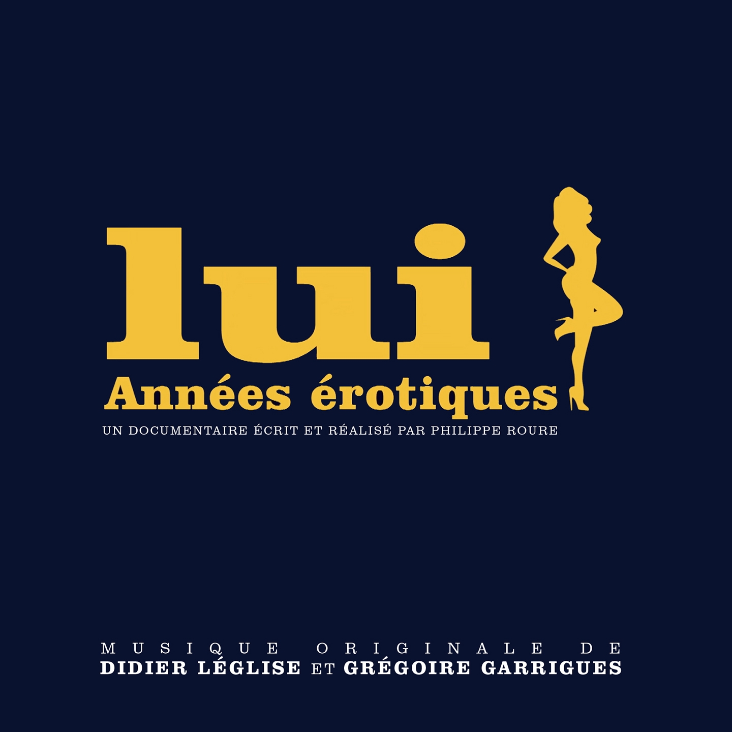 Lui, anne es e rotiques Musique originale du documentaire e crit et re alise par Philippe Roure