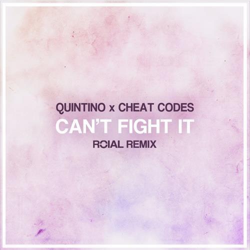 Can't Fight It (Roial Remix)