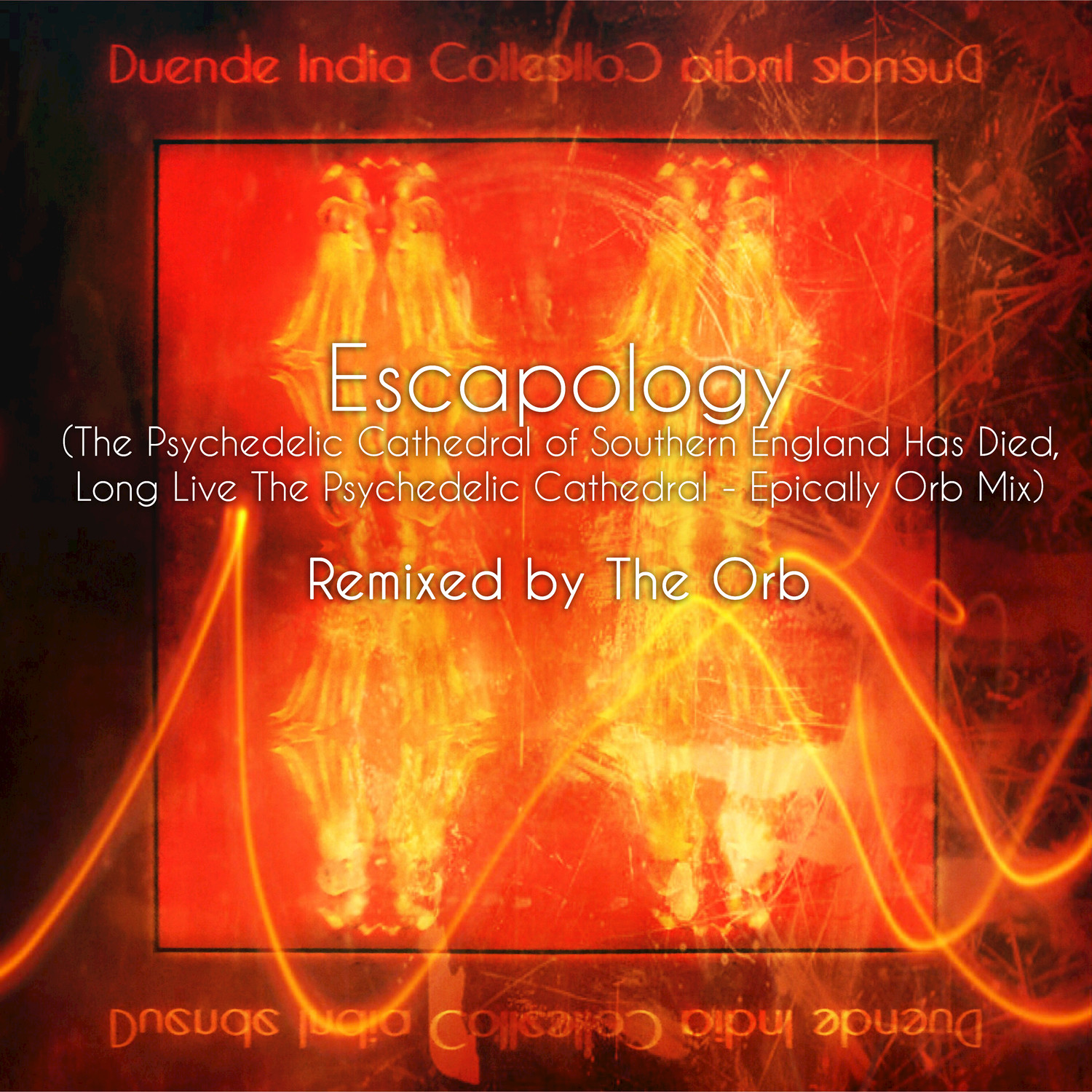 Escapology Remix (The Psychedelic Cathedral of Southern England Has Died, Long Live The Psychedelic Cathedral Epically Orb Mix)