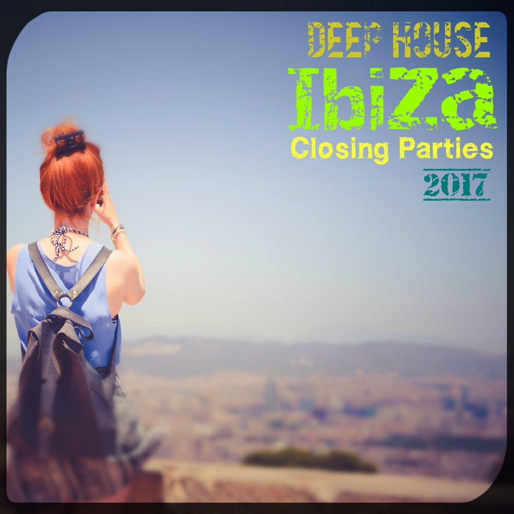 Deep House Ibiza Closing Parties 2017