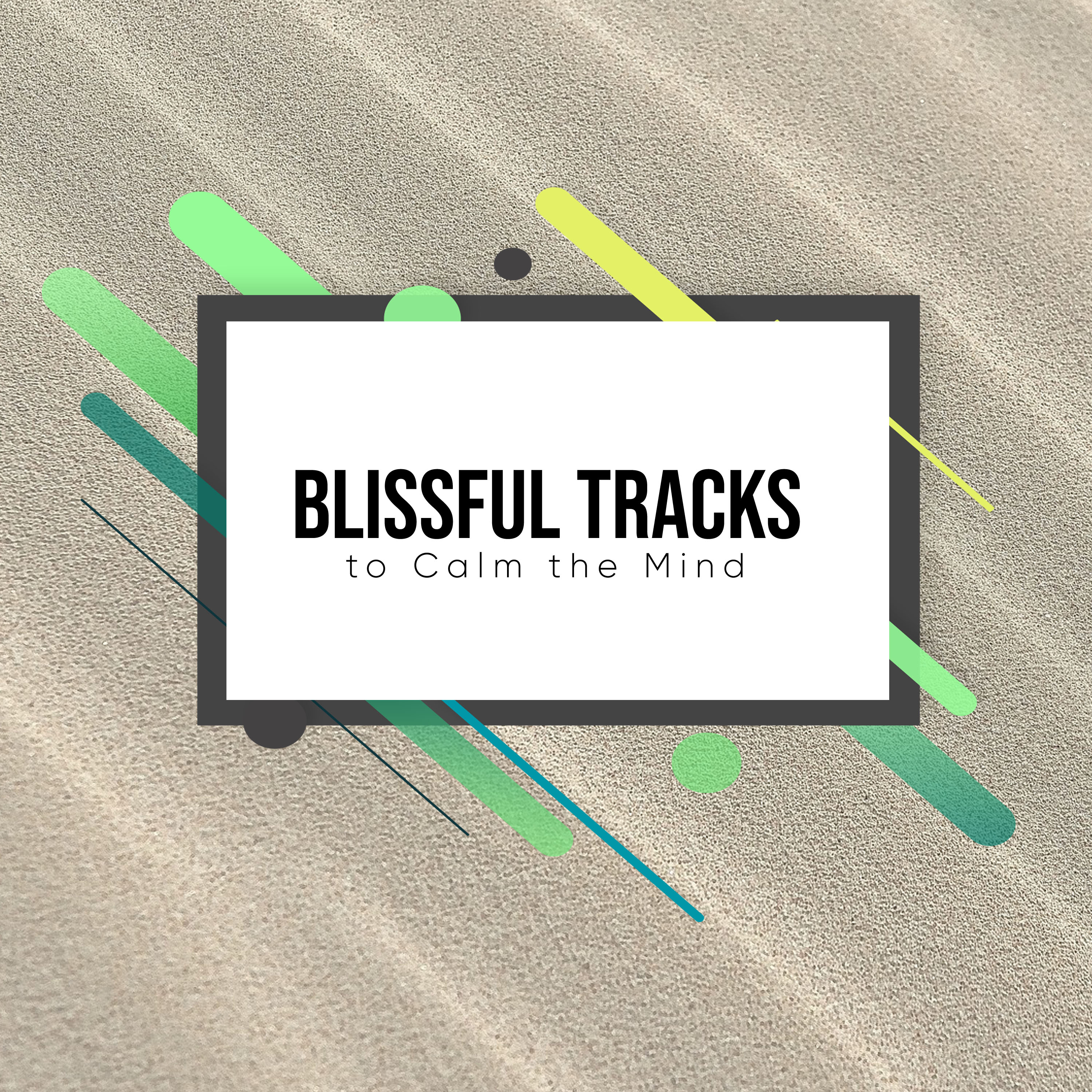 17 Blissful Tracks to Calm the Mind