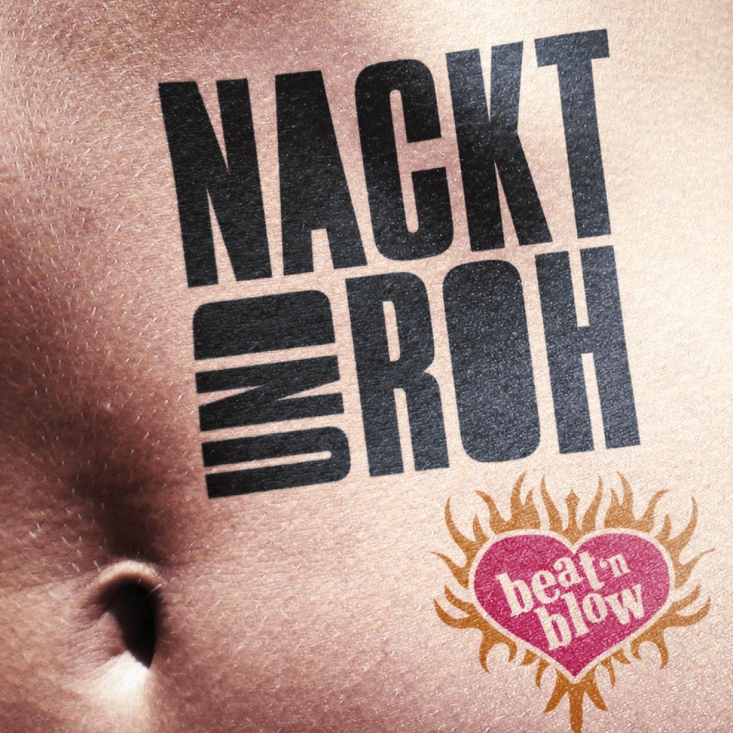 Nackt und Roh