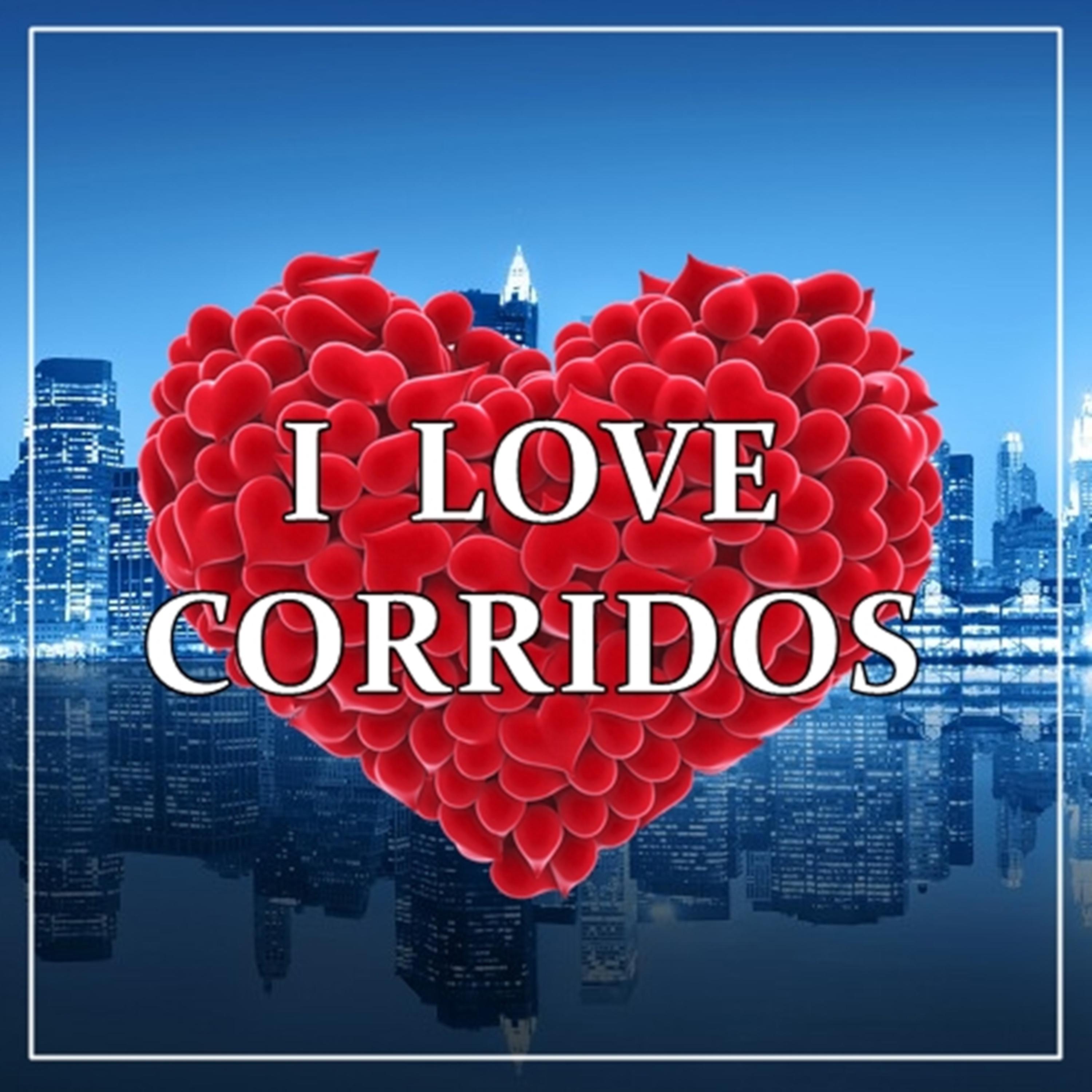 I Love Corridos