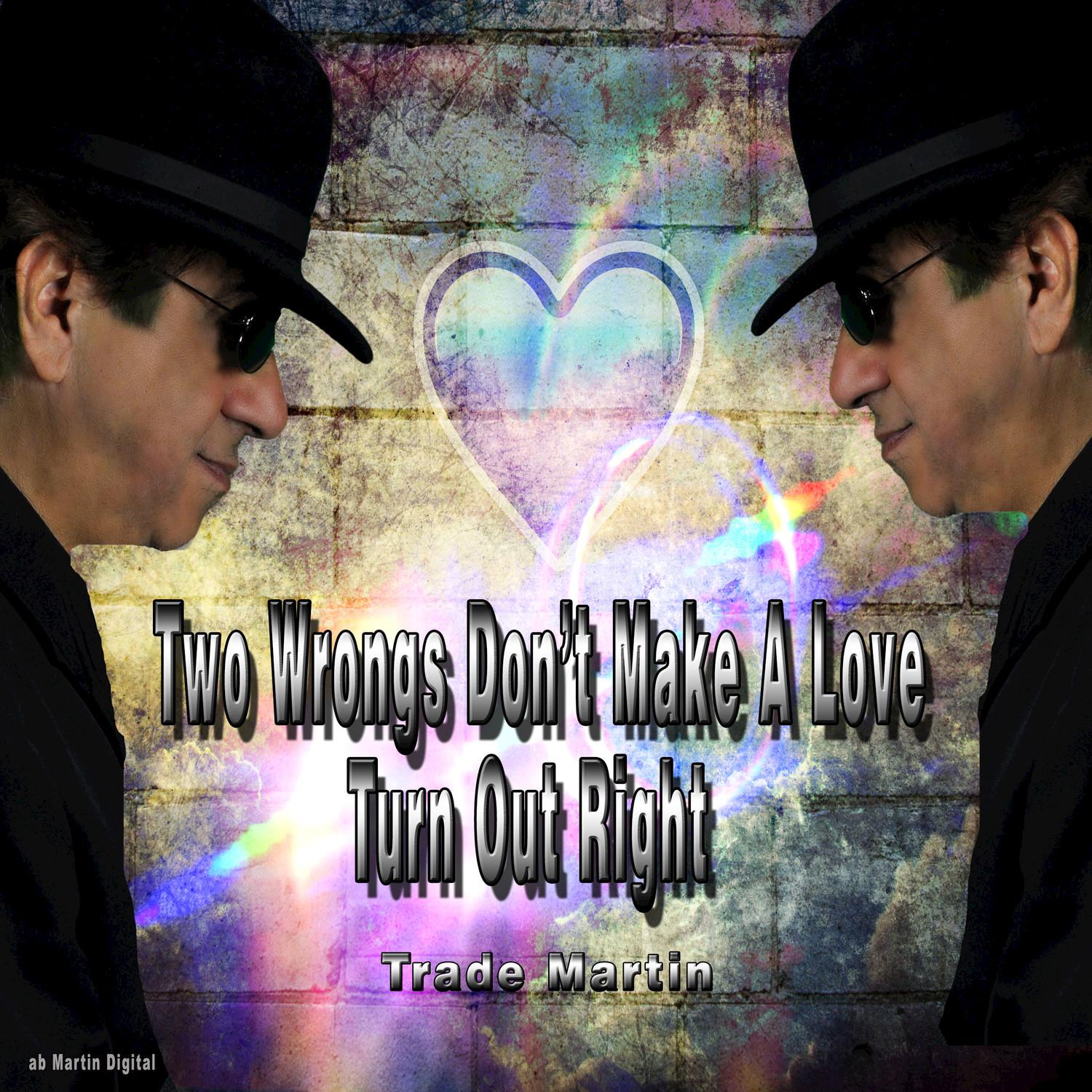 Two Wrongs Don't Make a Love Turn Out Right