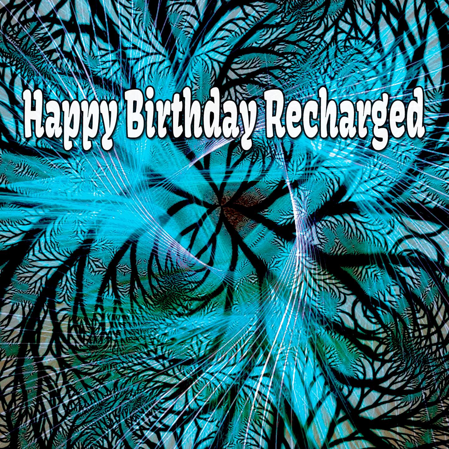 Happy Birthday Recharged