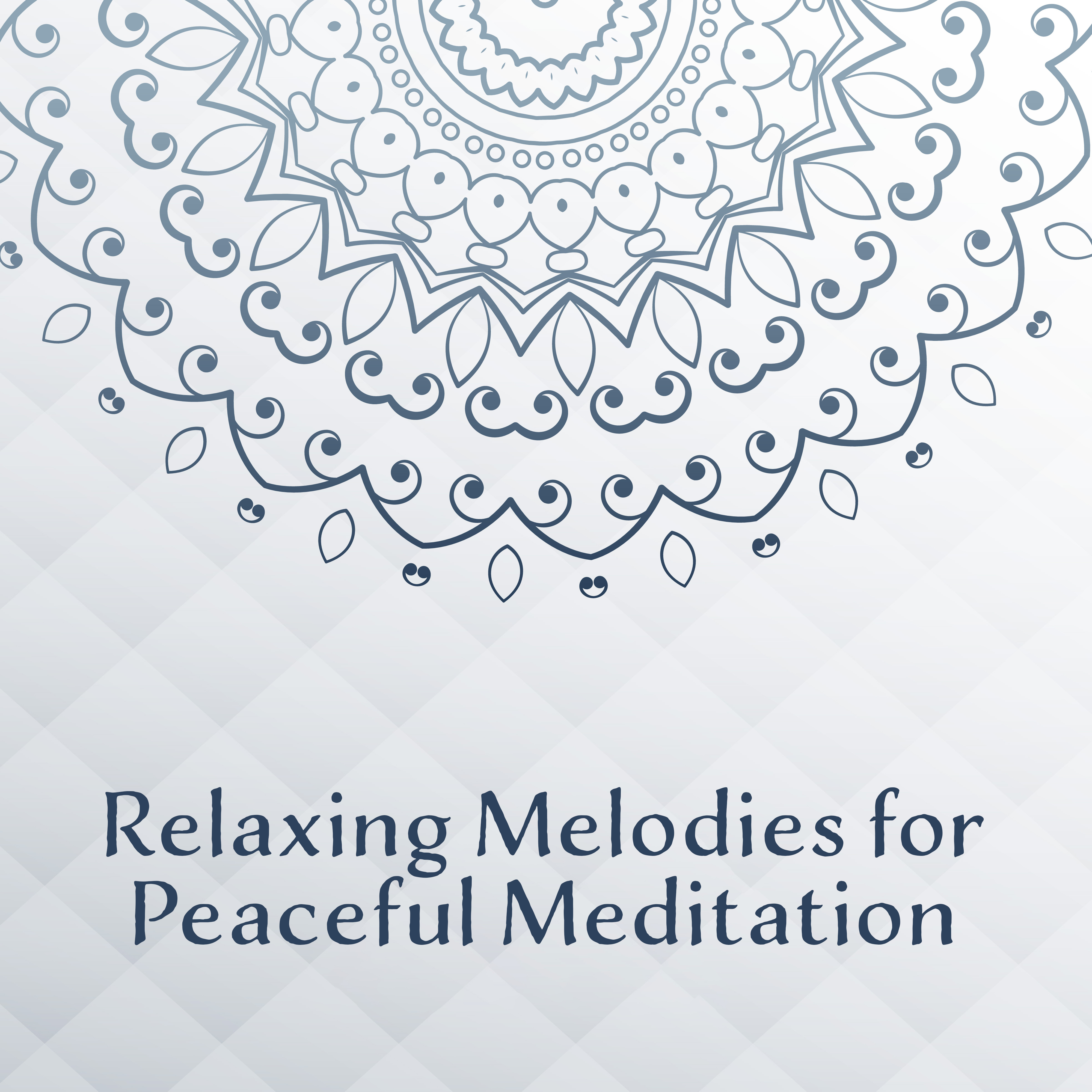 Relaxing Melodies for Peaceful Meditation