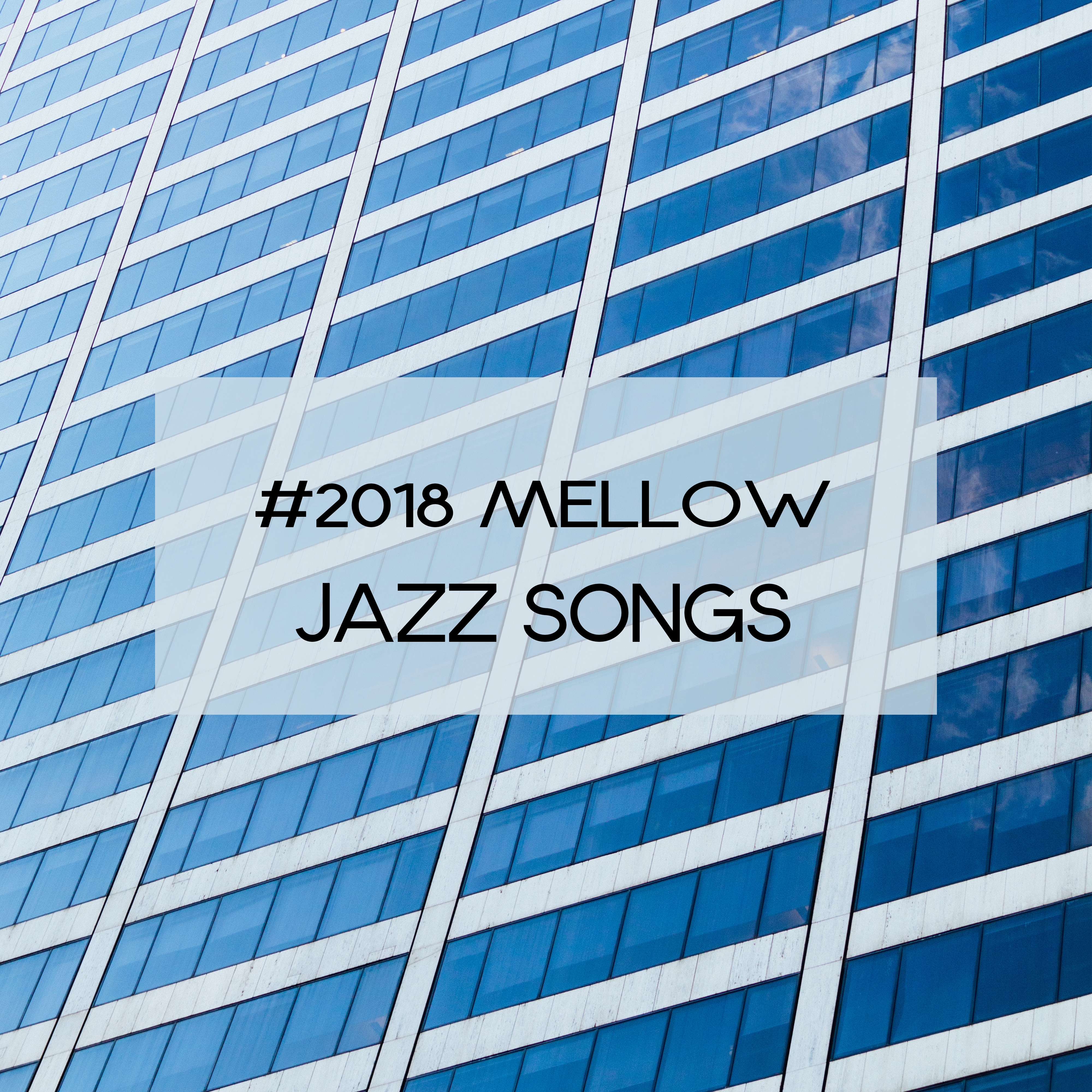 #2018 Mellow Jazz Songs