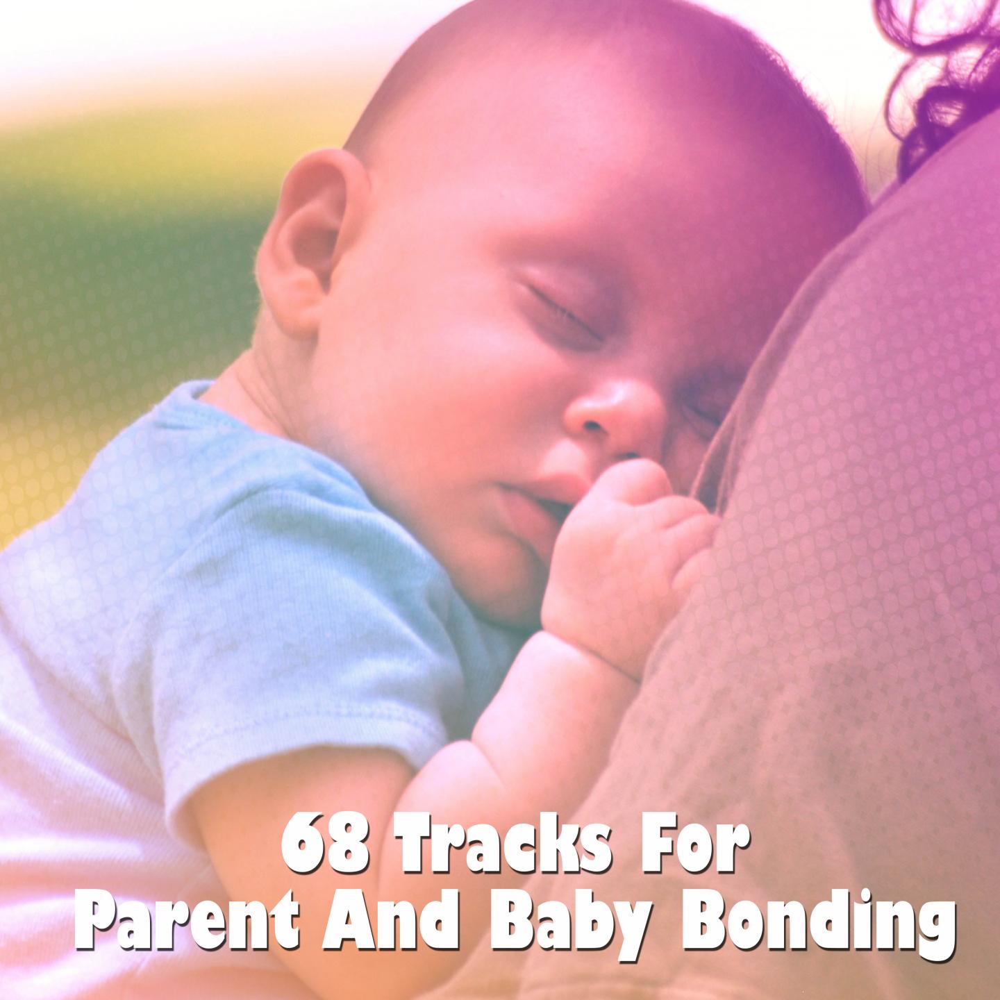 68 Tracks For Parent And Baby Bonding