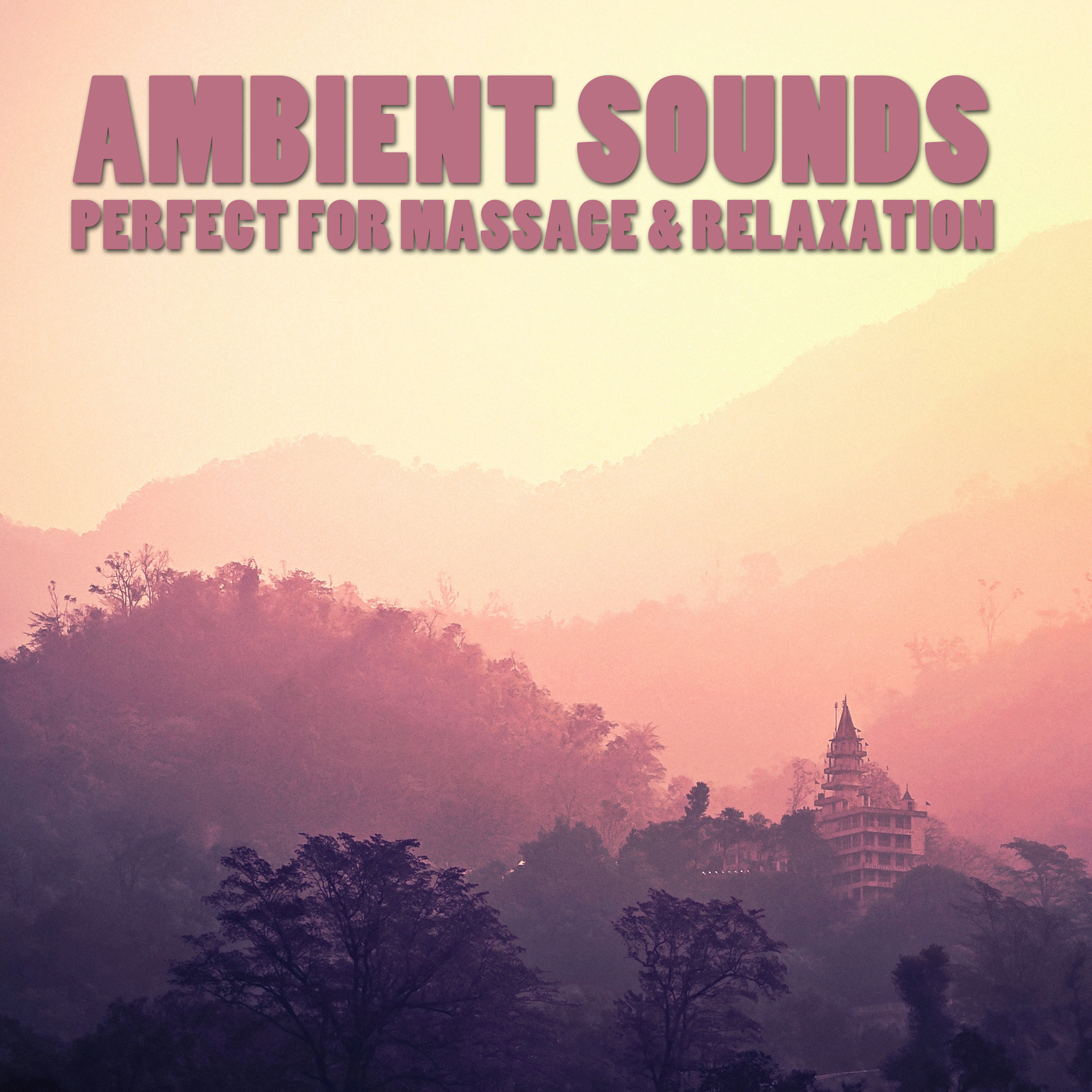 12 Ambient Sounds: Perfect for Massage & Relaxation