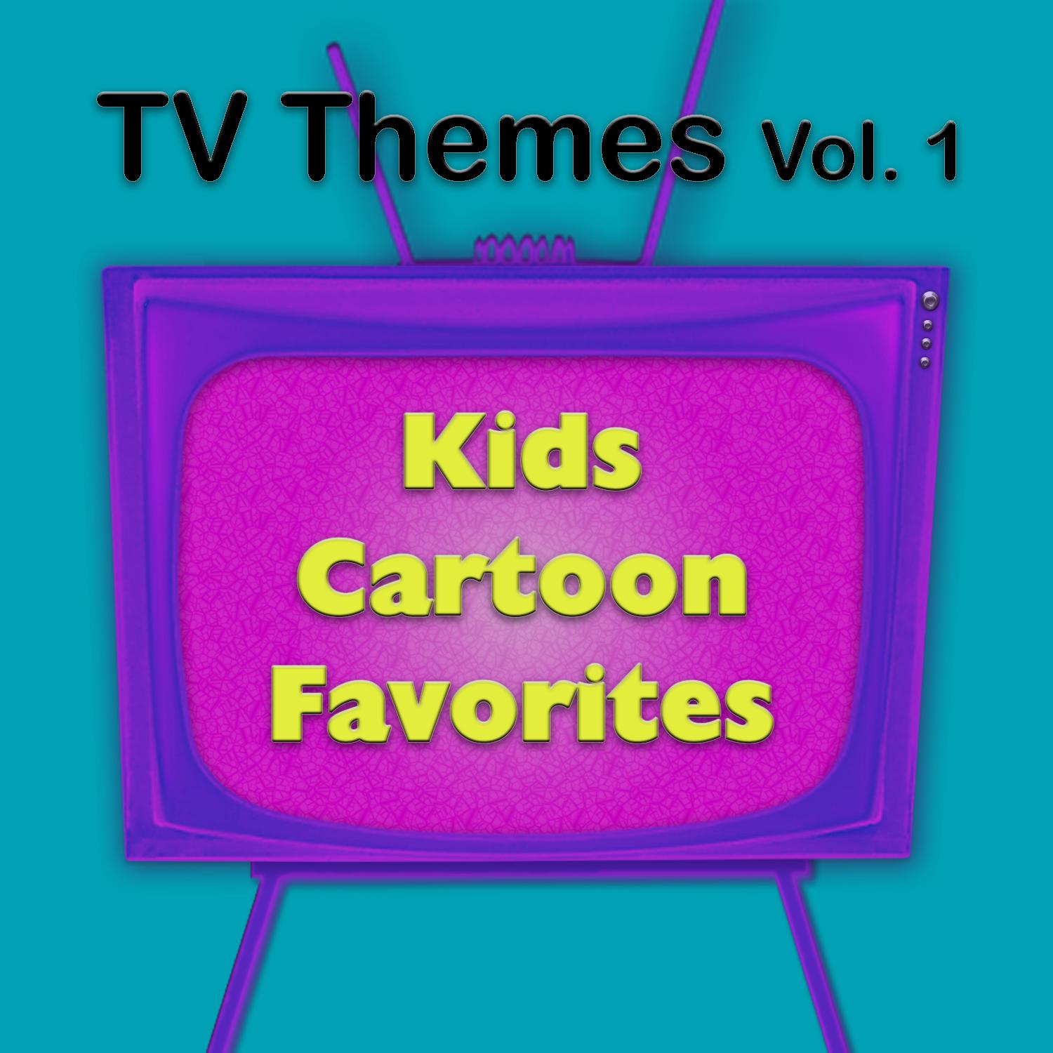 TV Themes Vol. 1 - Kids Cartoon Favorites