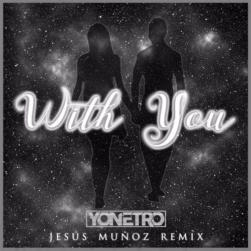 With You Jesu s Mu oz Remix