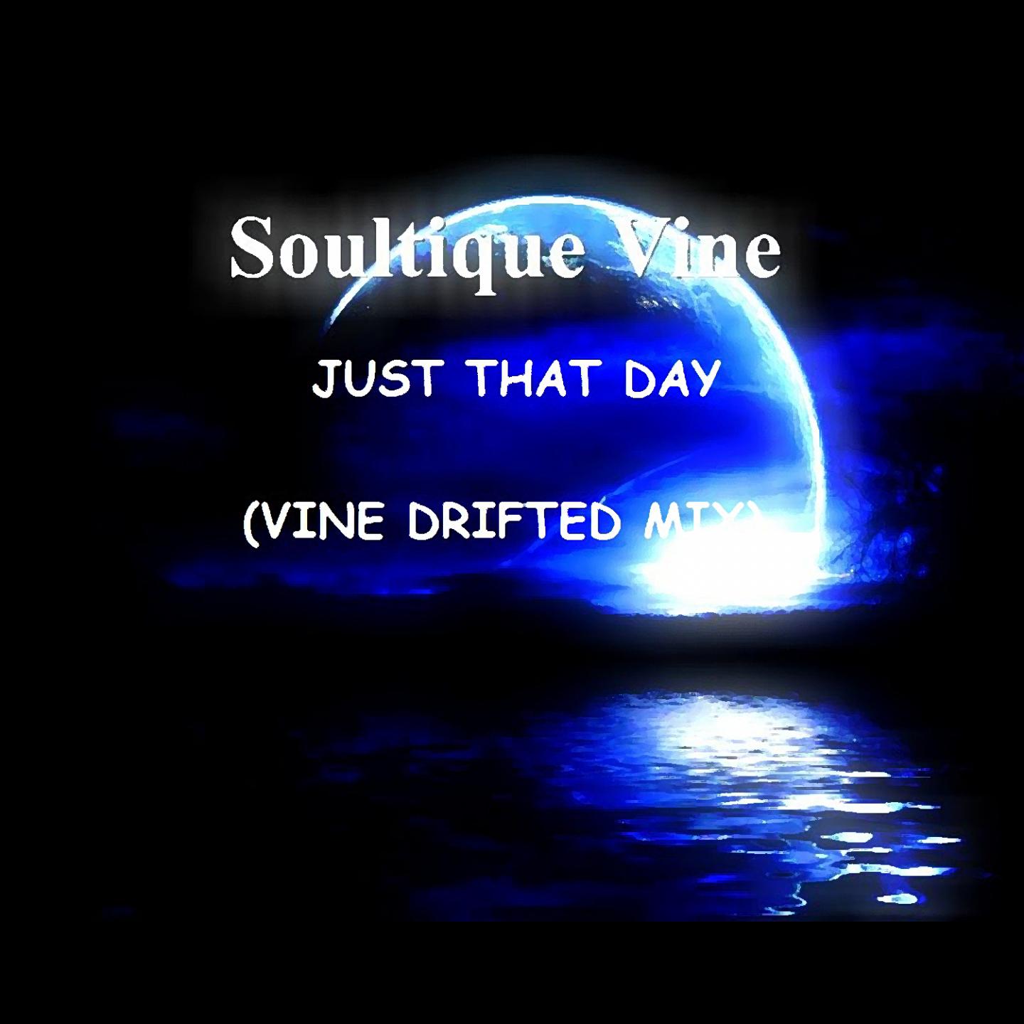 Just That Day (Vine Drifted Mix)