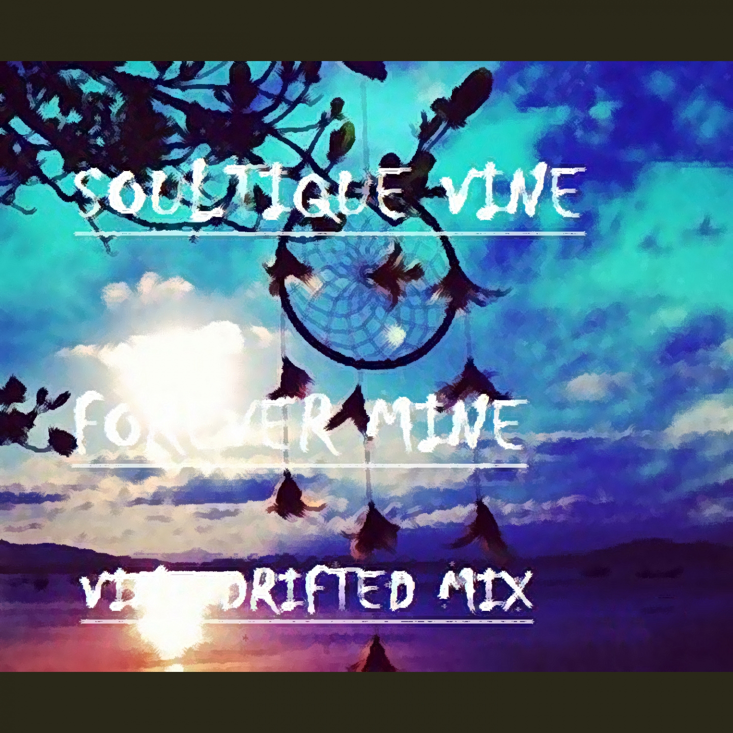 Forever Mine (Vine Drifted Mix)