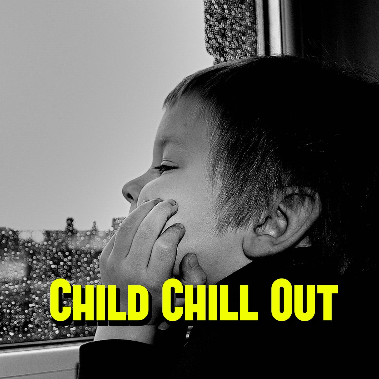 Child Chill Out
