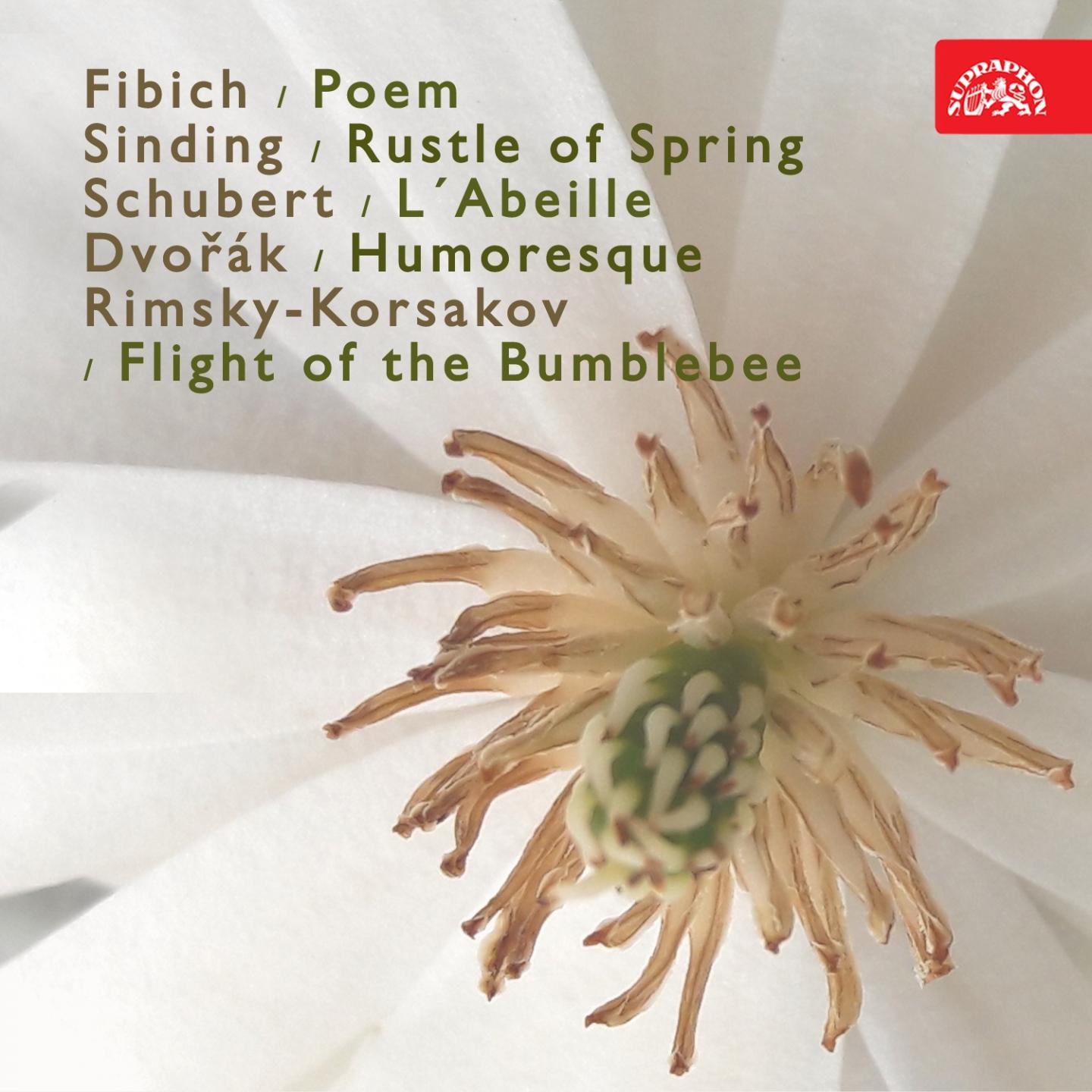 Fibich: Poem  Sinding: Rustle of Spring  Schubert: L Abeille  Dvoa k: Humoresque  RimskyKorsakov: Flight of the Bumblebee