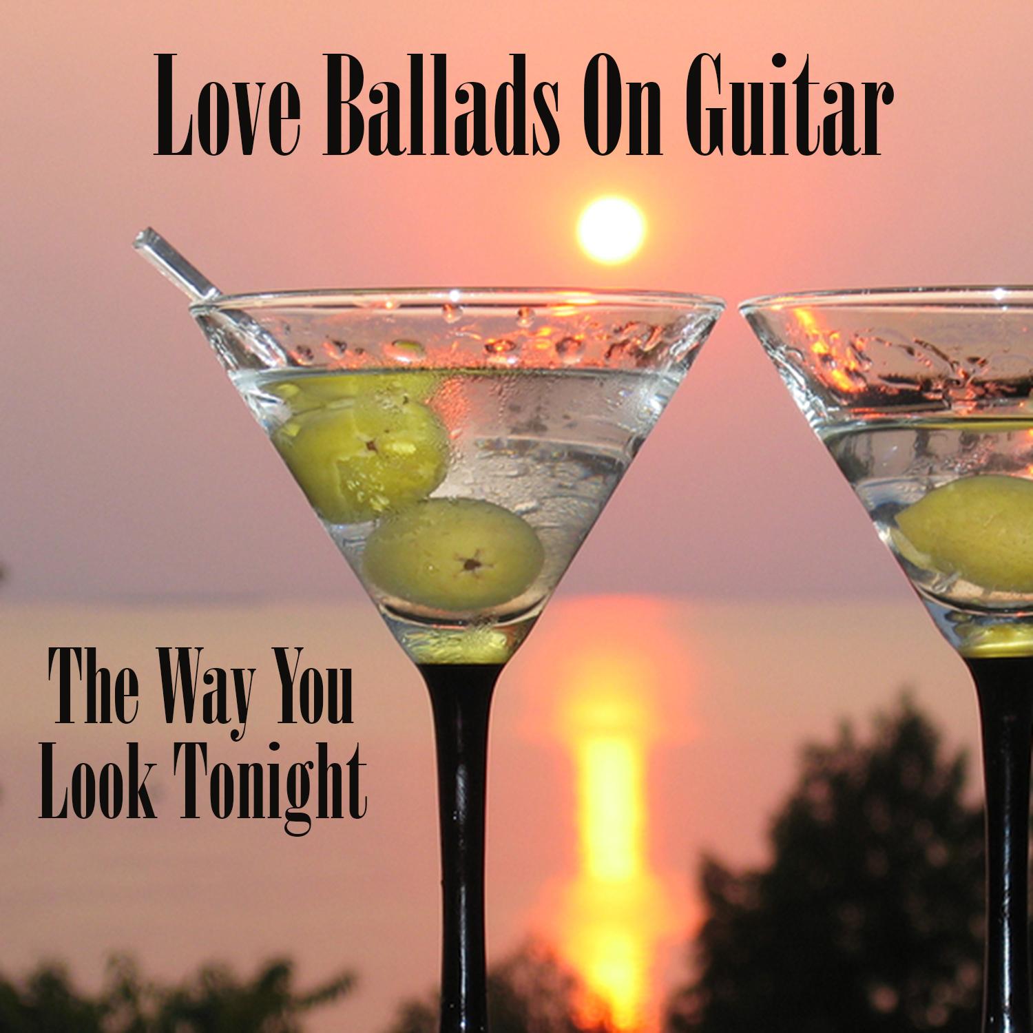 Love Ballads on Guitar: The Way You Look Tonight