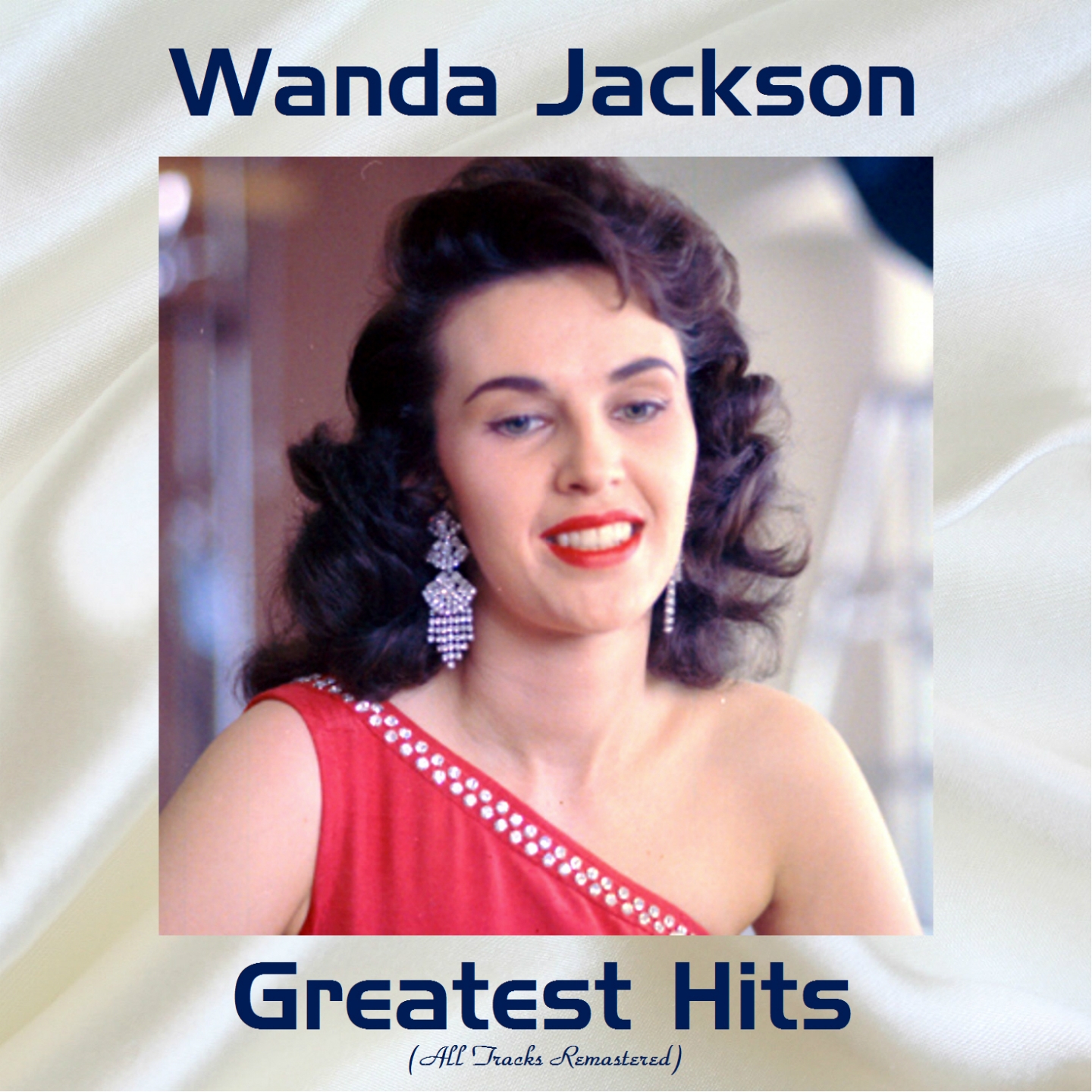 Wanda Jackson Greatest Hits (All Tracks Remastered)