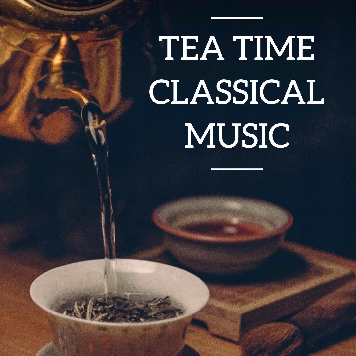 Tea Time Classical Music
