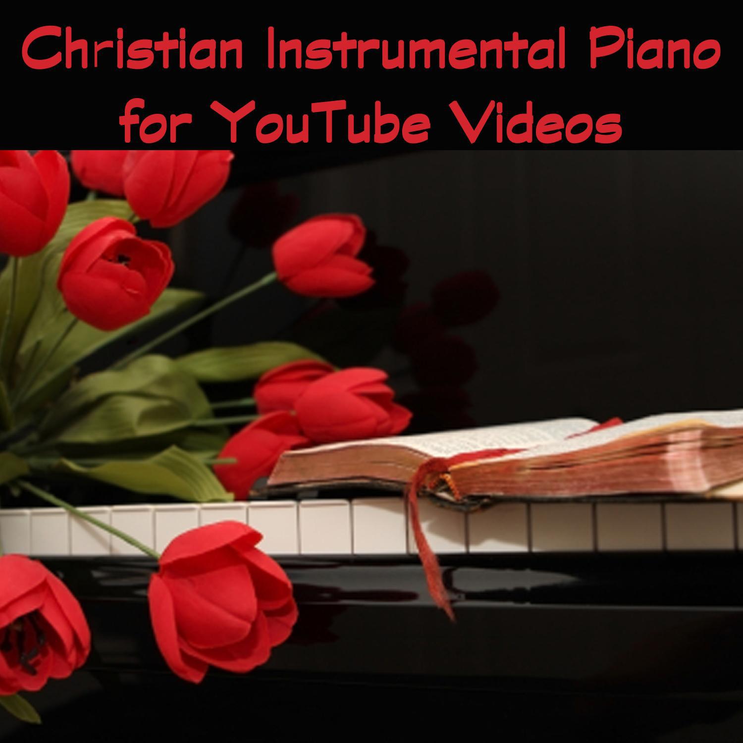 Christian Instrumental Piano for You Tube Videos