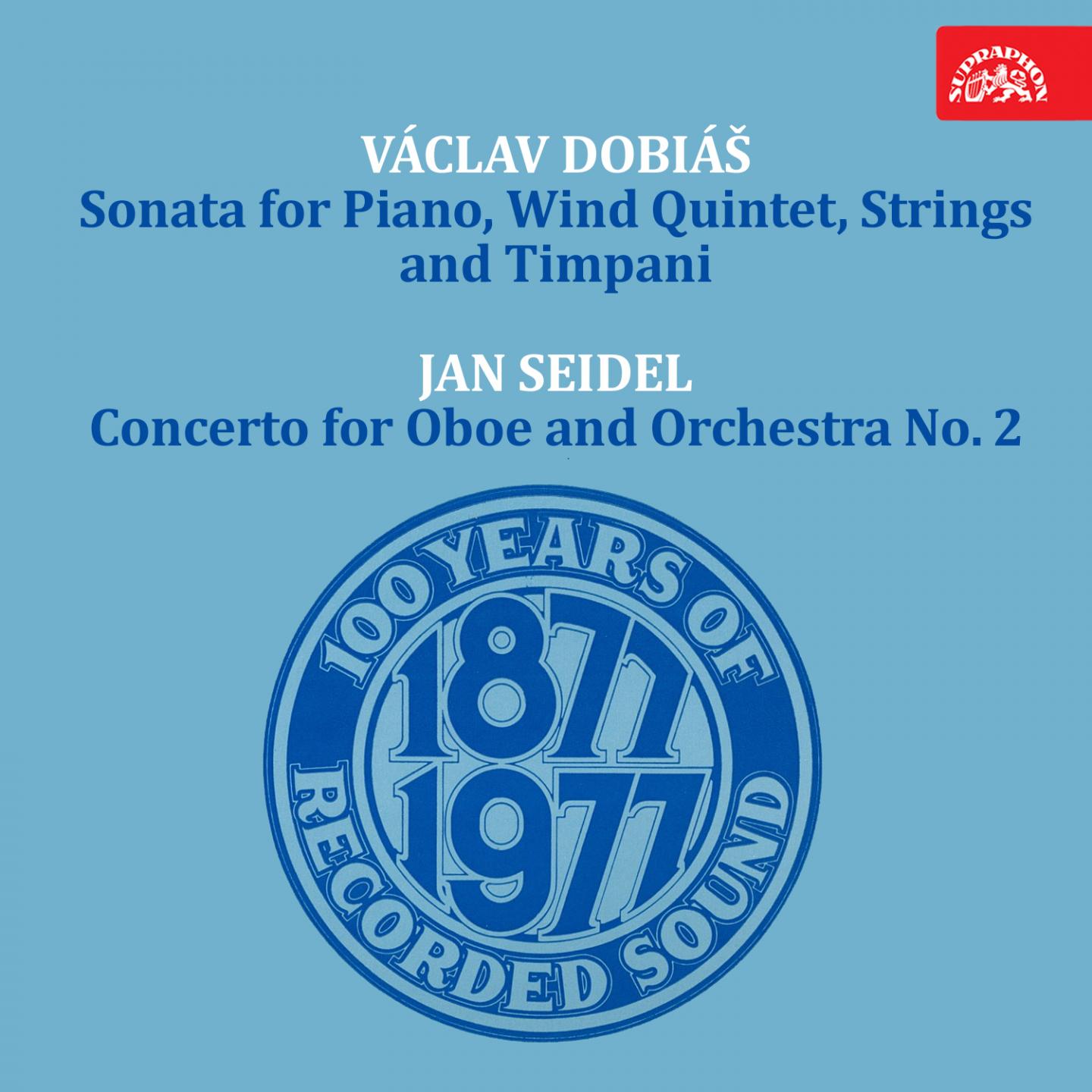 Dobia: Sonata for Piano, Wind Quintet, Strings and Timpani  Seidel: Oboe Concerto No. 2