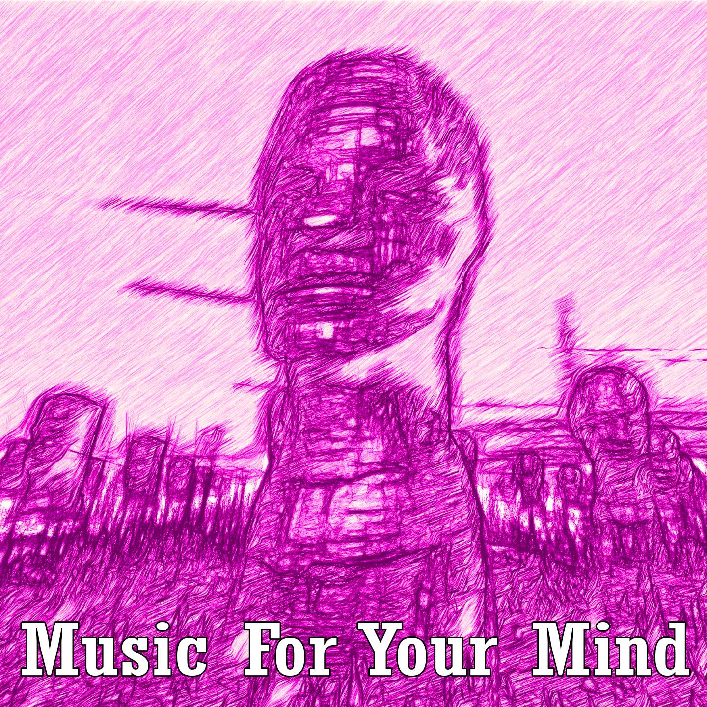 Music For Your Mind