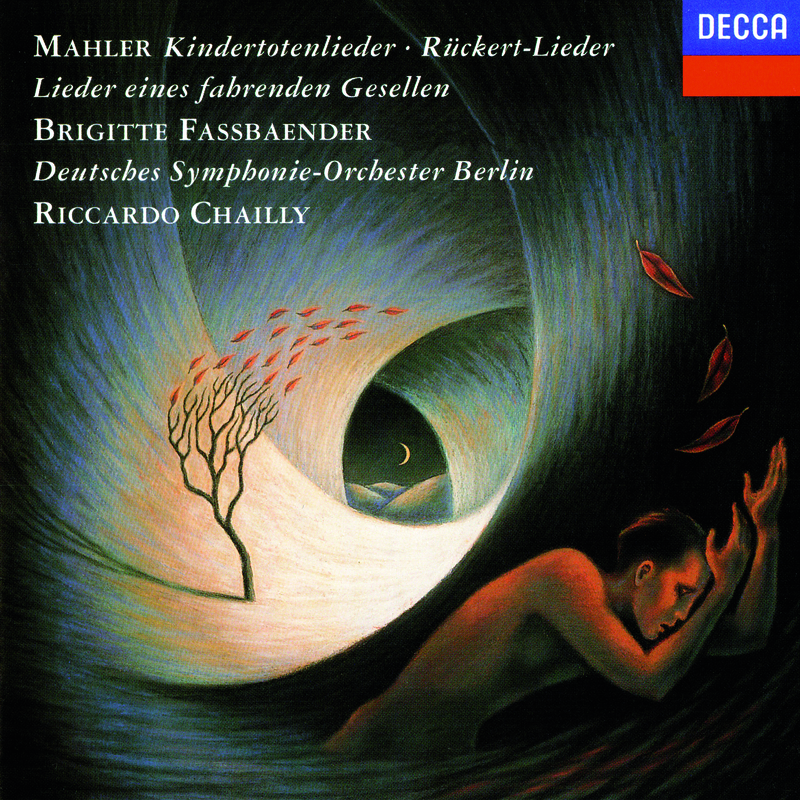 Mahler: Rü ckert Lieder Kindertotenlieder Lieder eines fahrenden Gesellen Des Knaben Wunderhorn