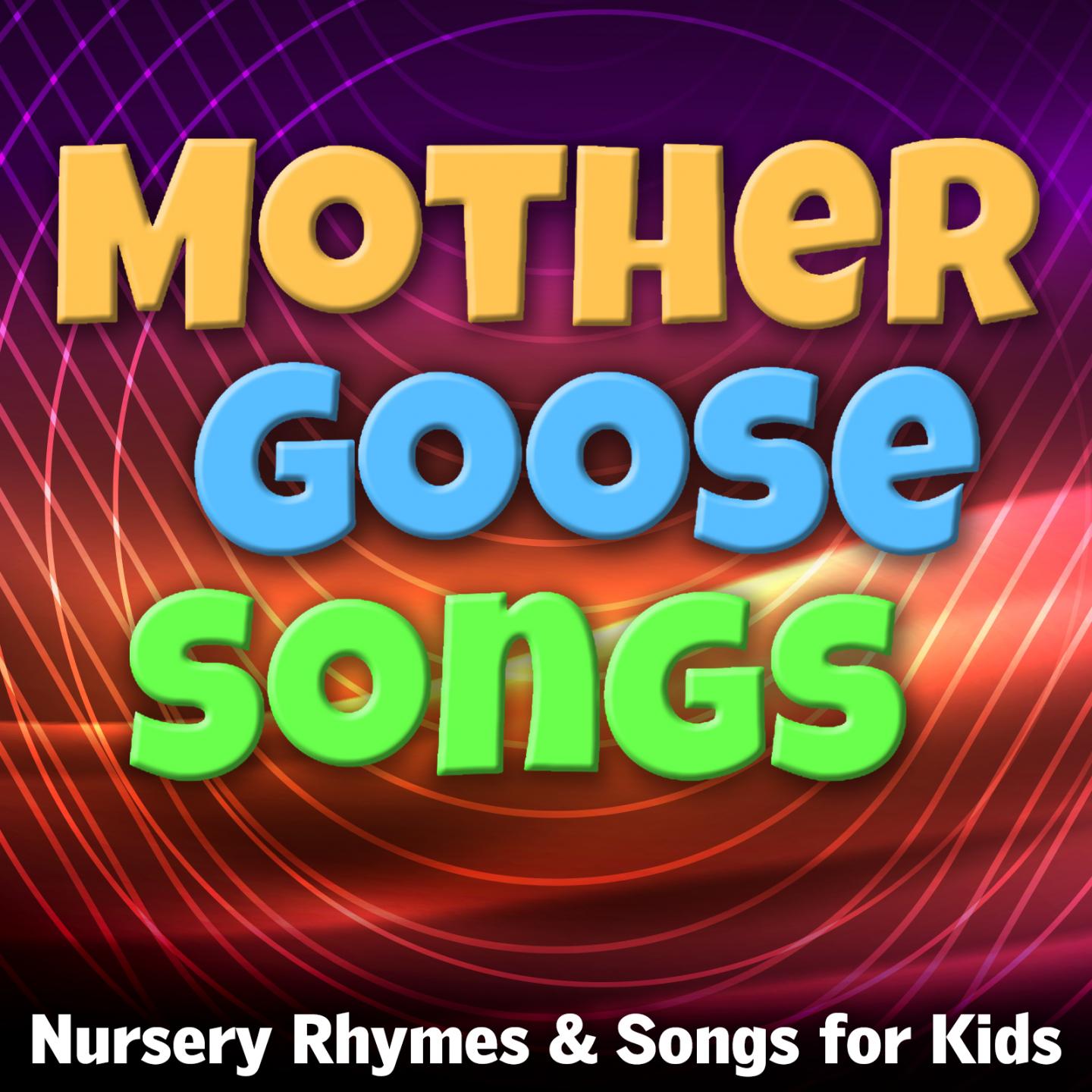 Mother Goose Nursery Rhymes & Songs for Kids