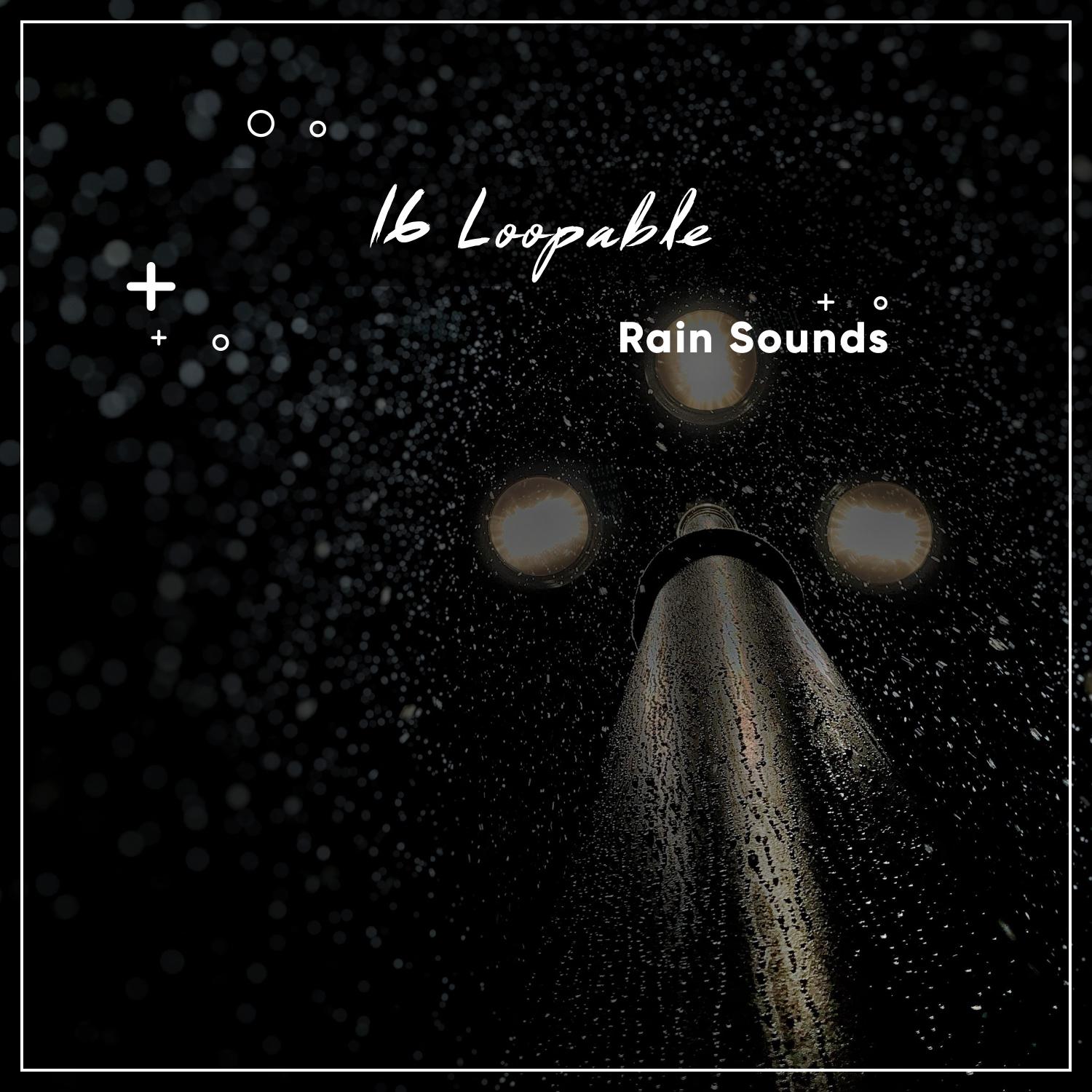 16 Loopable Rain, Nature and Thunderstorm Sounds
