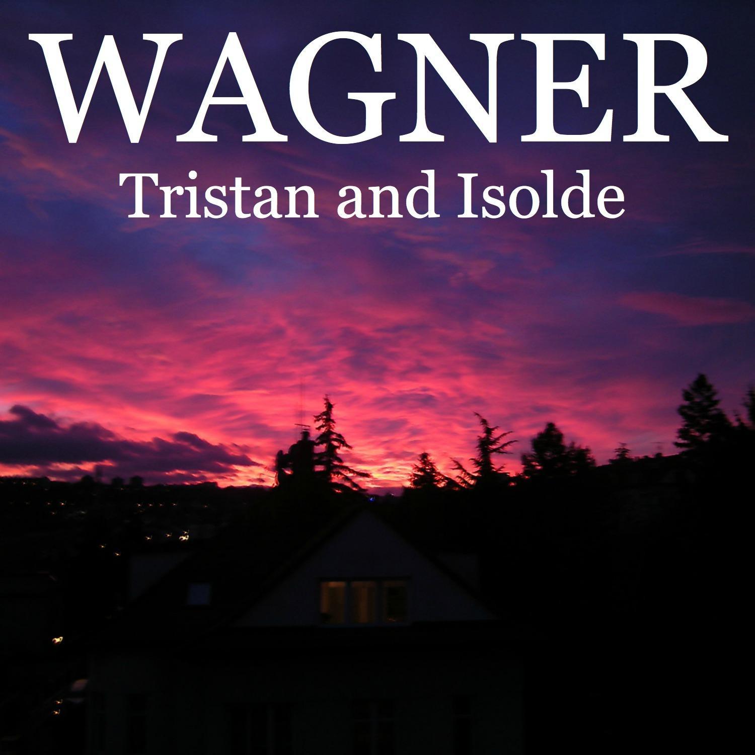 Wagner - Tristan and Isolde: Prelude and Liebestod
