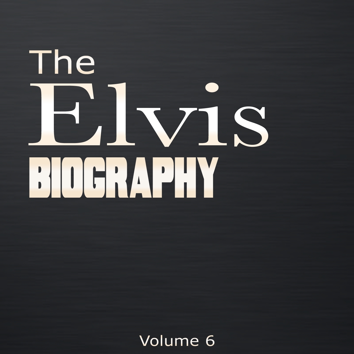The Elvis Biography, Vol. 6