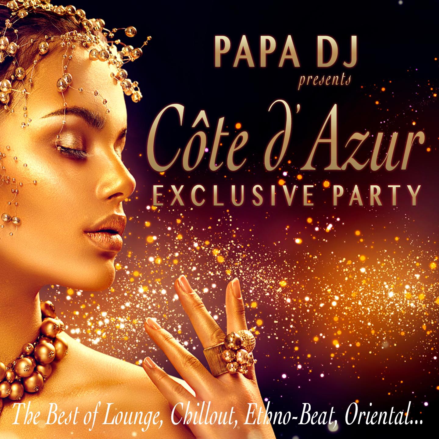 Papa DJ Presents C te D' azur Exclusive Party